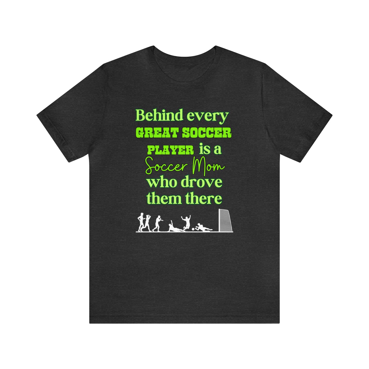 "Behind Every Great Soccer Player is a Soccer Mom Who Drove Them There" T-Shirt | Humorous Soccer Mom Tee Shirt | Soccer Mama Shirt | Birthday Gifts for Soccer Moms | Funny Soccer Mom Tee | Funny Shirt for Soccer Moms | Gift for Soccer Moms