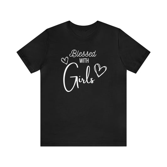 "Blessed With Girls" T-Shirt | Perfect Gift for Moms of Girls | Cute and Trendy Mom Fashion | Unique Mom Tee | Mother's Day Gift Ideas | Comfortable Mom Clothing for Everyday Wear | Celebrate Your Supermom Status with Style