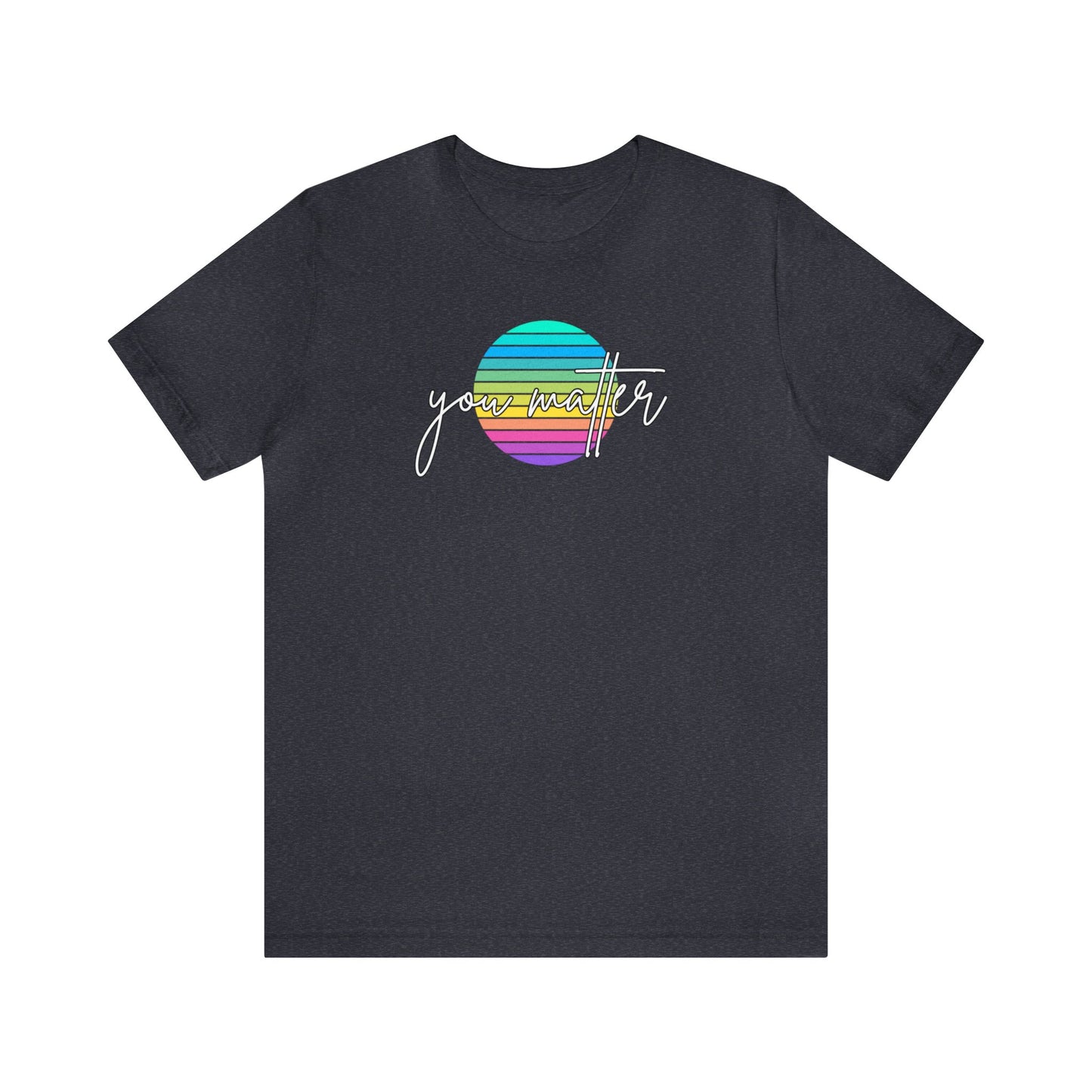 "You Matter" T-Shirt | Inclusive Apparel | Cute and Trendy Mom Fashion | Pride Tee | Proud Mom of an LGBTQ+ Child Tee | Pride Month Gift Ideas for Women | LGBTQ+ Shirts | LGBTQ+ Mom Christmas Gift | LGBTQ+ Shirt