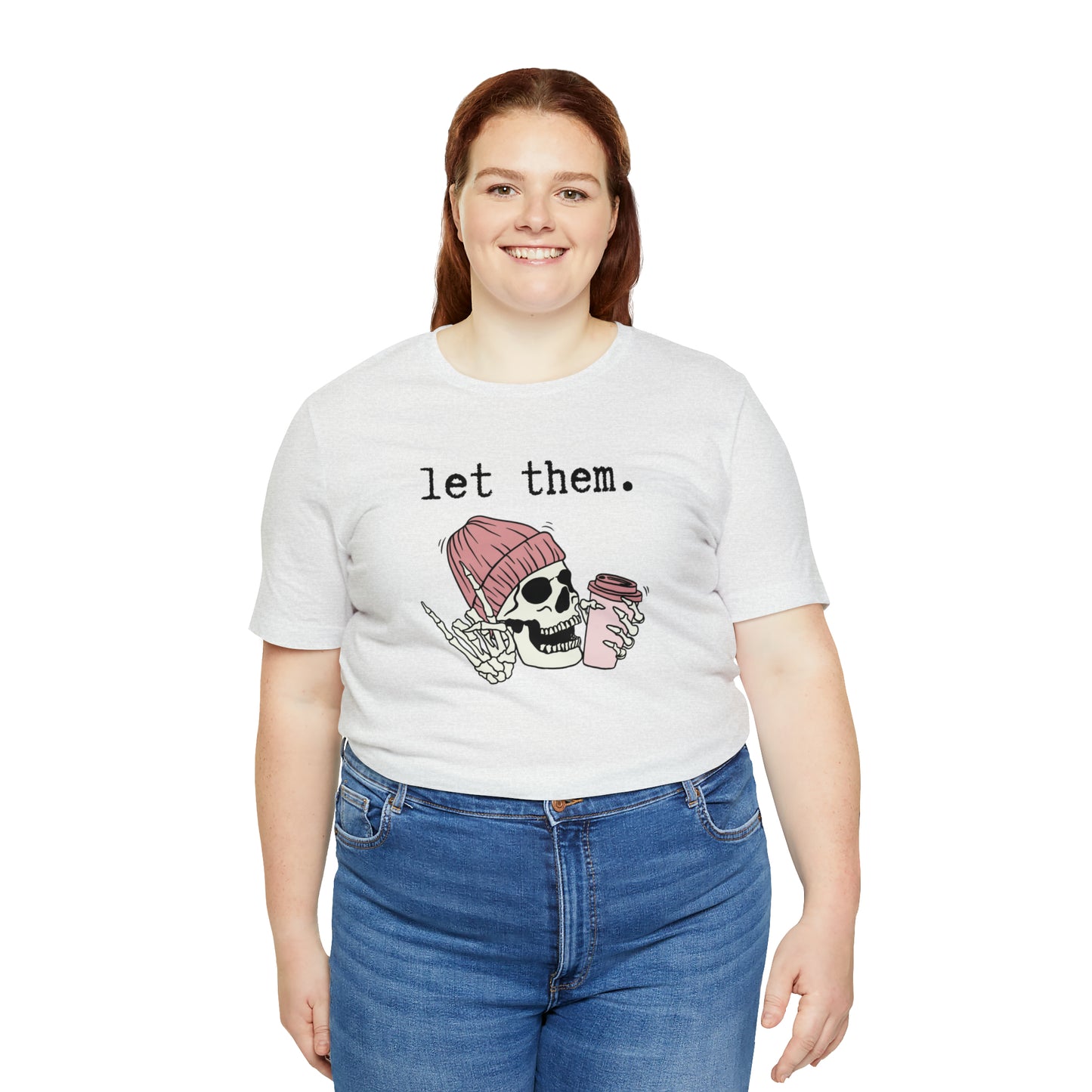 "Let Them" T-shirt | Funny Skeleton Tee | Mom Halloween Shirt | Women's Skeleton Shirt | Funny Let Them Shirt | Stylish Halloween Shirt | Trendy Skeleton Shirt for Ladies | Gift for Women Who Love Halloween and Skeletons