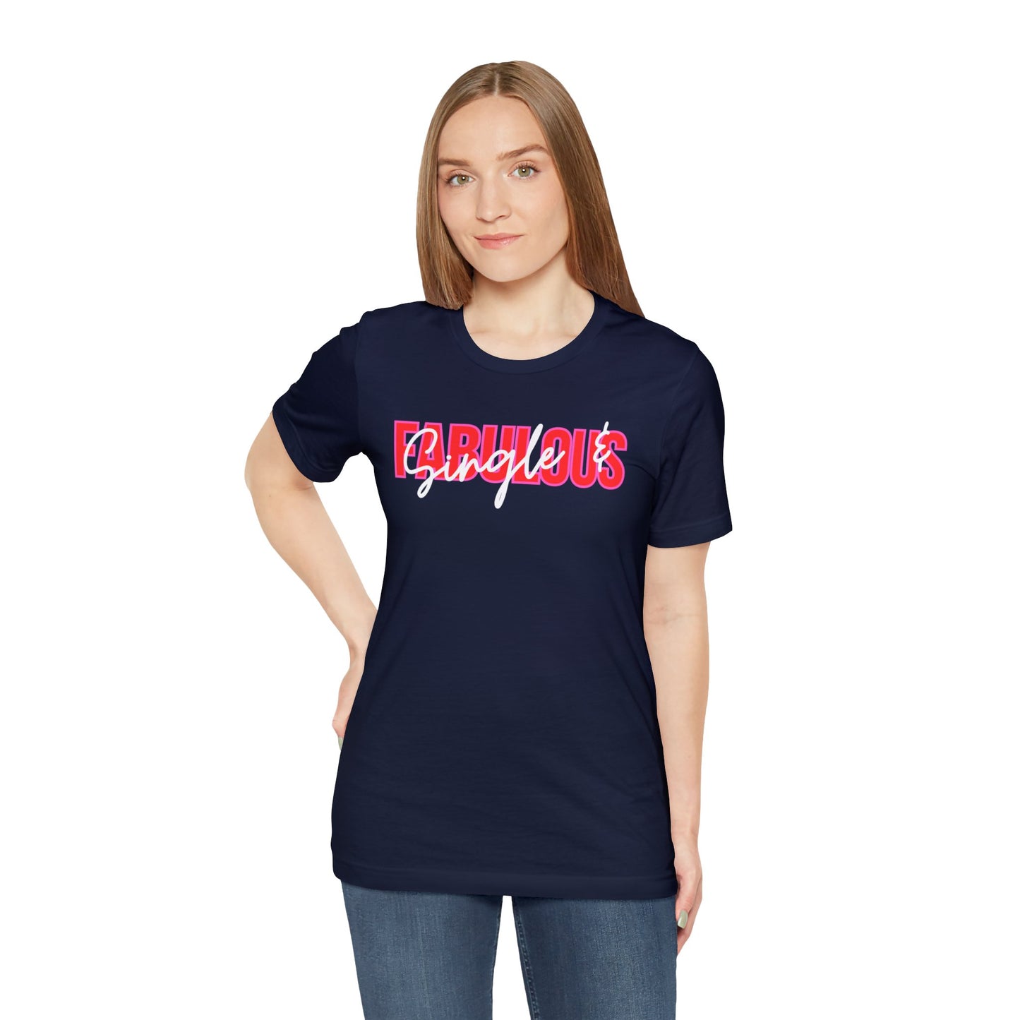 "Single & Fabulous" T-Shirt | SIngle Ladies Valentine's Day Shirt | Women's Valentine's Shirt | V Day Shirt for Her | Valentine's Day T-shirts for Single Women | Valentines Gift Ideas for Friends | V-Day Apparel | Single Woman V-Day Tee Shirt