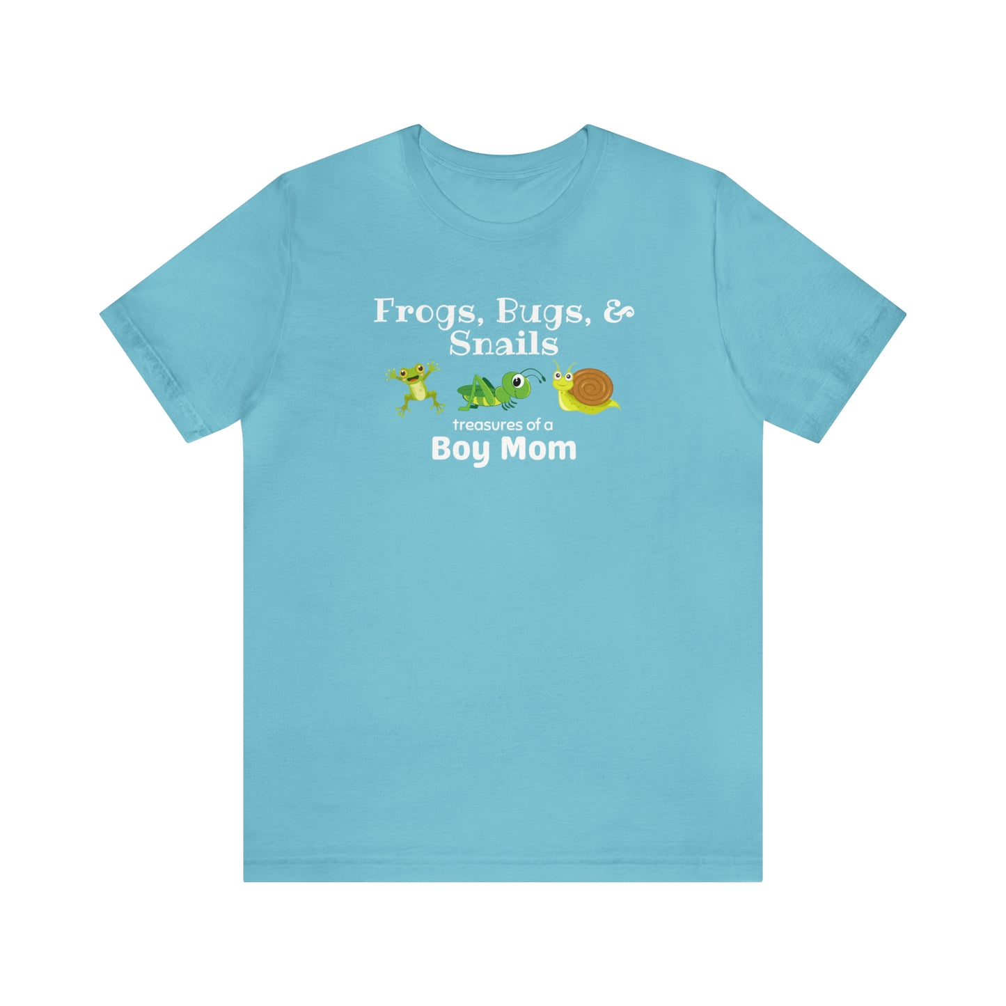 "Frogs, Bugs, & Snails Treasures of a Boy Mom" T-Shirt | Boy Mom Shirt | New Mom Gift | Boy Mama Shirt | Perfect Gift for Moms of Boys | Trendy Boy Mom Apparel | Mom of Boys Shirt | Boy Mom Christmas Gift