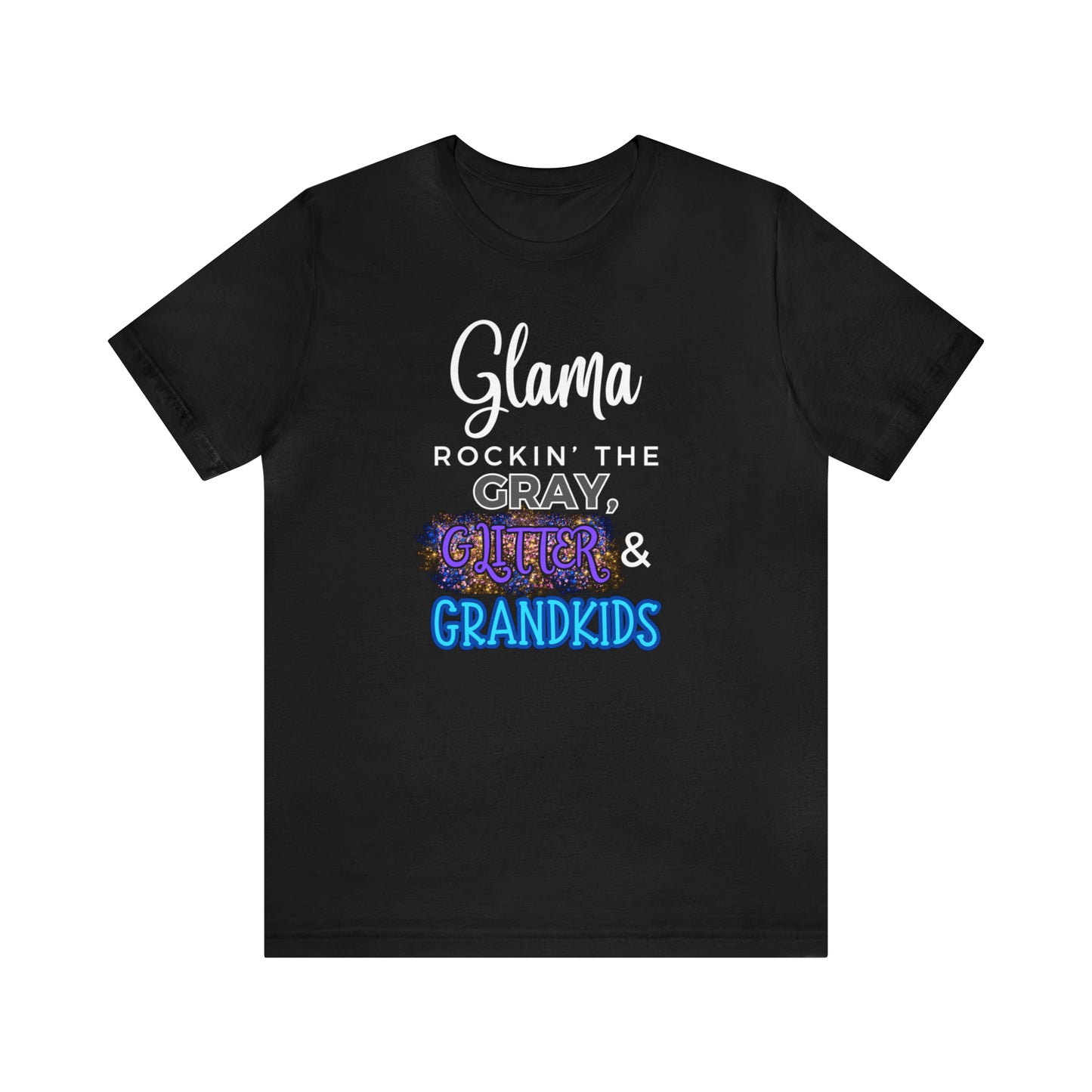 "Glama Rockin' the Gray, Glitter & Grandkids" T-Shirt | Cute Glama Shirt | Glama Tee | Mother's Day Gift Ideas for Grandma | Grandma Shirt | Grandma Apparel | Gift Ideas for Grama | Shirt for Grama