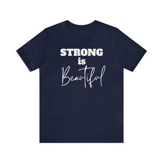 " Strong is Beautiful" T-Shirt | Statement Shirt for Women | Empowering Women's Tee Shirt | Gift for Her | Strong Women Shirt | Ladies Shirts | Empowering Shirt for Strong Women | Trendy Women's Shirt