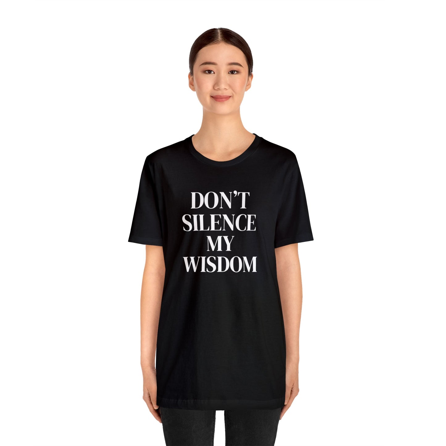 "Don't Silence My Wisdom" T-Shirt | Mom Shirt | Women's Empowerment Tee | Birthday Gift Ideas for Women | Empowering Women's Shirt | Cute Mom Tees | Statement Shirt for Women