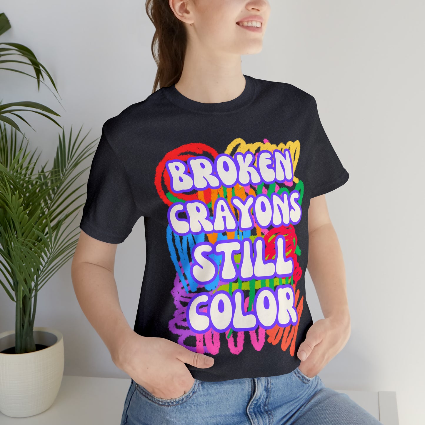 "Broken Crayons Still Color" T-Shirt | Autism Awareness Shirt | Empowering Women's Tee | Empowering Shirt for Women | Autism Tee Shirt | Gift for Her | Trendy Women's Tshirt