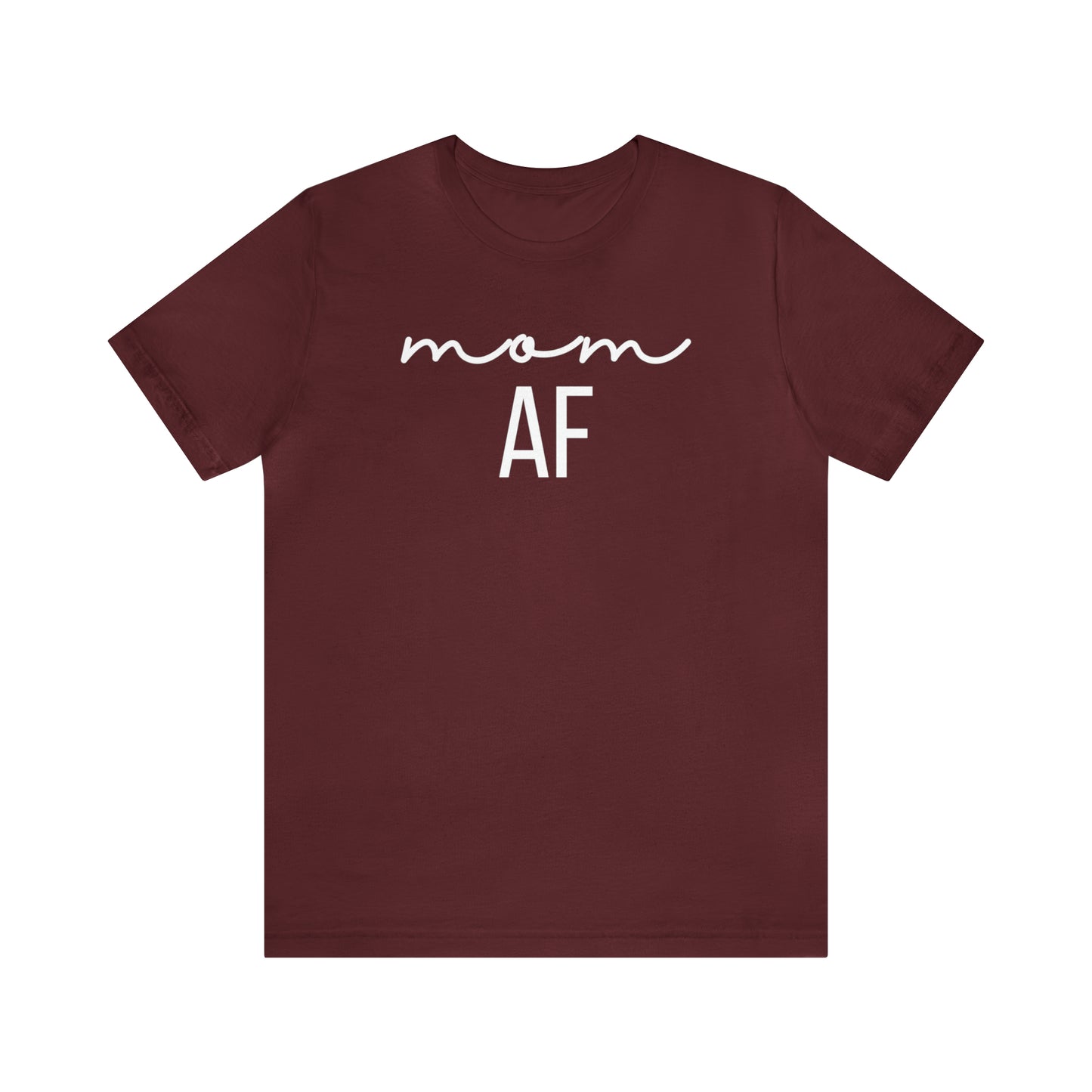 "Mom AF" T-Shirt | Funny Mom Shirt | Christmas Gift Ideas for Mom | Trendy Mom Apparel for Everyday Wear | Perfect Gifts for New Moms and Seasoned Pros | Celebrate Your Ambition and Drive in Style