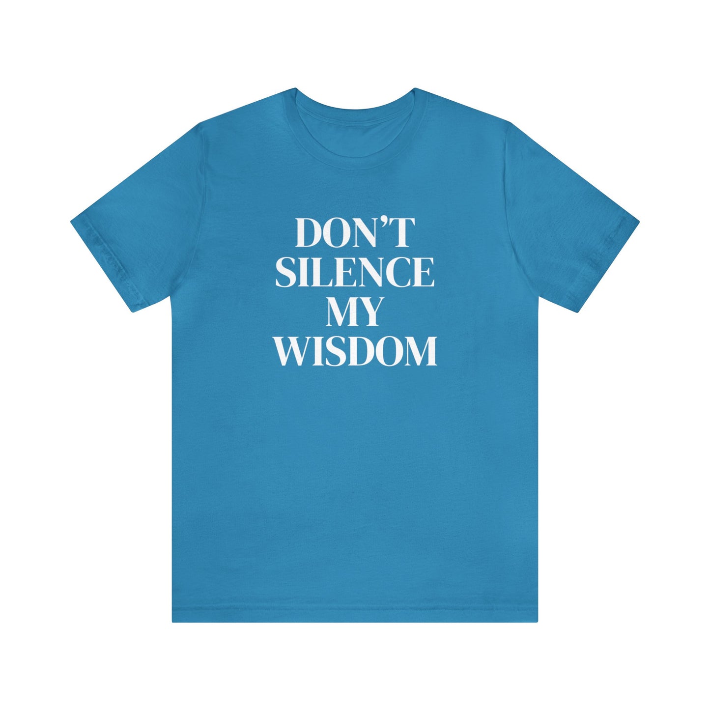 "Don't Silence My Wisdom" T-Shirt | Mom Shirt | Women's Empowerment Tee | Birthday Gift Ideas for Women | Empowering Women's Shirt | Cute Mom Tees | Statement Shirt for Women