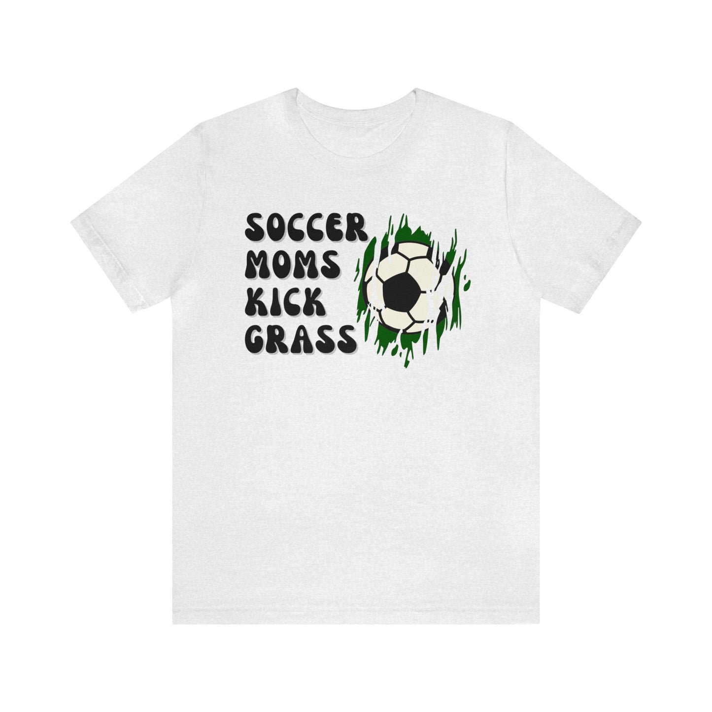 "Soccer Moms Kick Grass" T-Shirt | Humorous Soccer Mom Shirt | Soccer Mom Tee Gifts for Her | Funny Soccer Mom Shirt | Christmas Gifts for Soccer Moms | Funny Soccer Mom Tee | Gifts for Soccer Moms | Soccer Mama Shirt