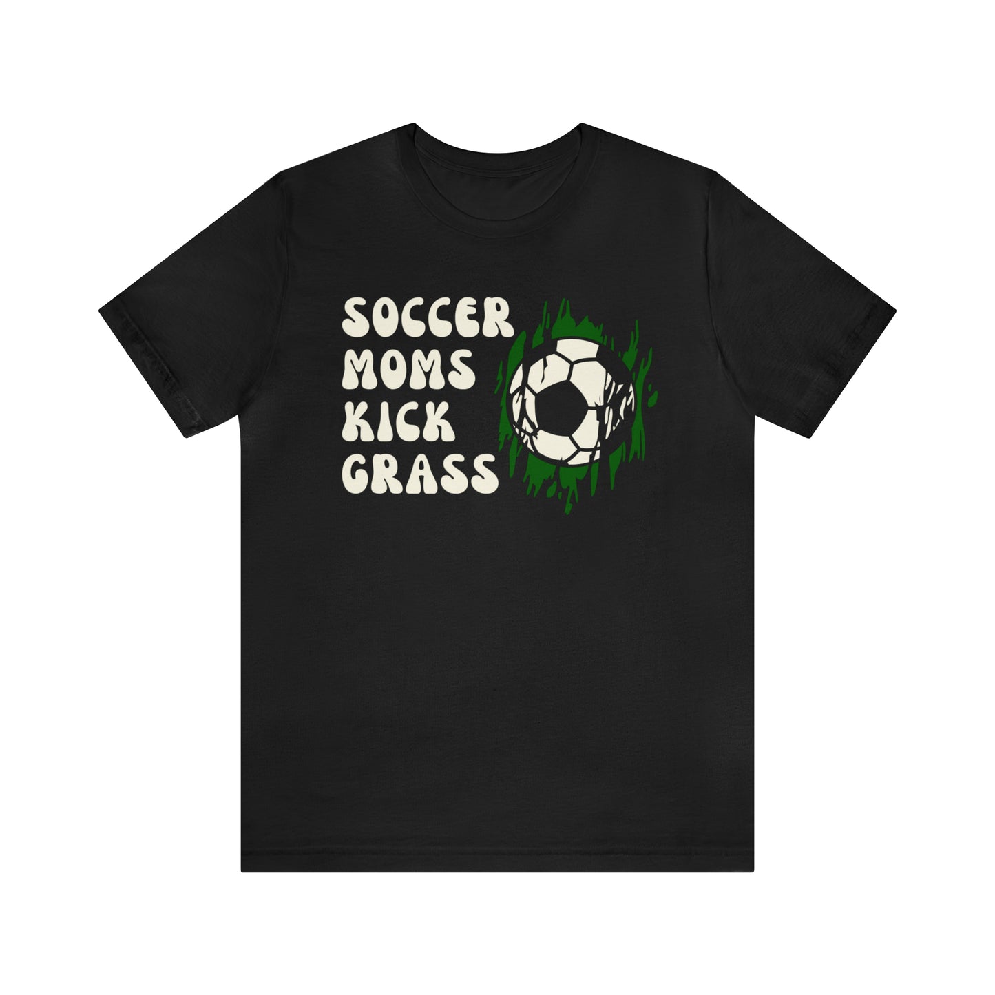 "Soccer Moms Kick Grass" T-Shirt | Humorous Soccer Mom Shirt | Soccer Mom Tee Gifts for Her | Funny Soccer Mom Shirt | Christmas Gifts for Soccer Moms | Funny Soccer Mom Tee | Gifts for Soccer Moms | Soccer Mama Shirt