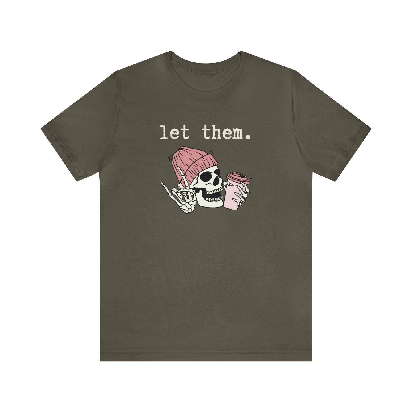 "Let Them" T-shirt | Funny Skeleton Tee | Mom Halloween Shirt | Women's Skeleton Shirt | Funny Let Them Shirt | Stylish Halloween Shirt | Trendy Skeleton Shirt for Ladies | Gift for Women Who Love Halloween and Skeletons