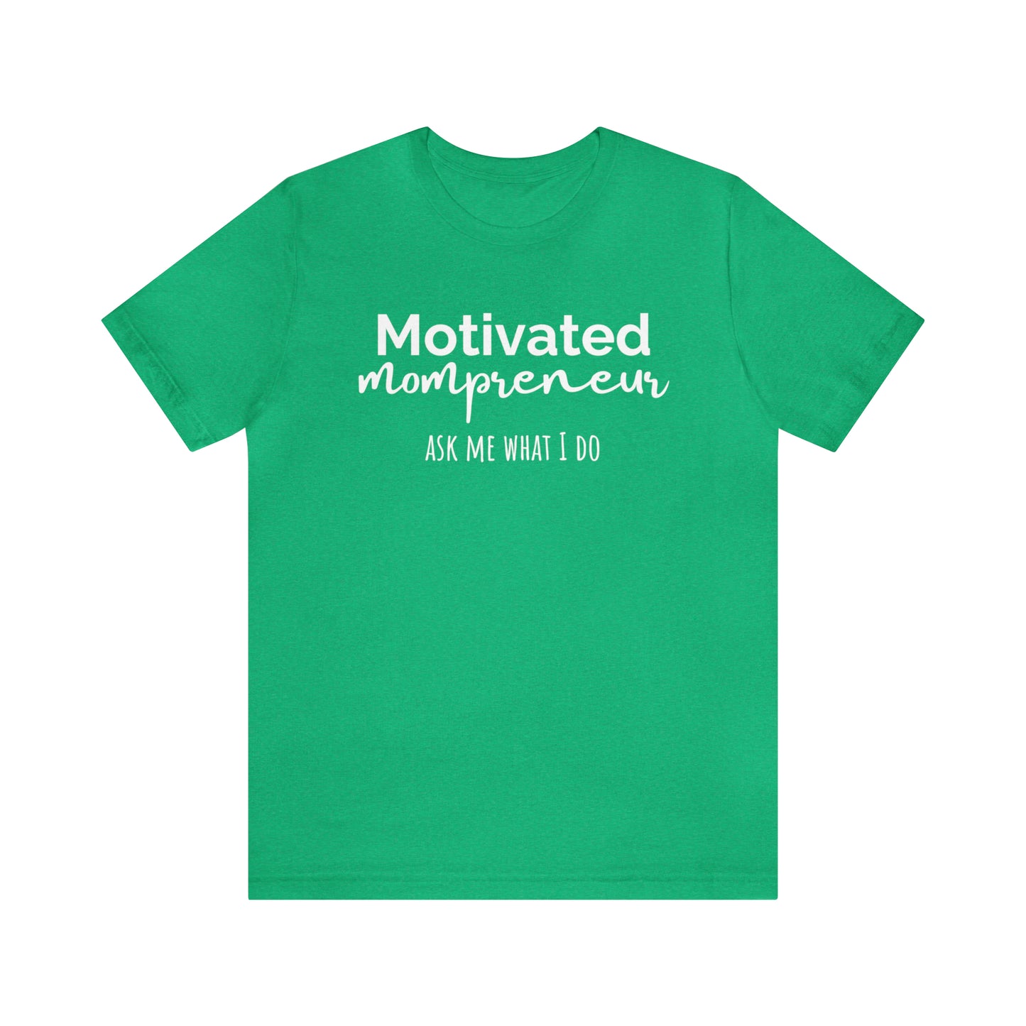 "Motivated Mompreneur" T-Shirt | Perfect Gift for Hardworking Moms | Trendy and Stylish Mom Fashion | Mompreneur Tee | Mother's Day Gift Ideas | Funny Mom Shirt | Comfortable Mom Clothing for Work and Play | Celebrate Your Ambition and Drive in Style