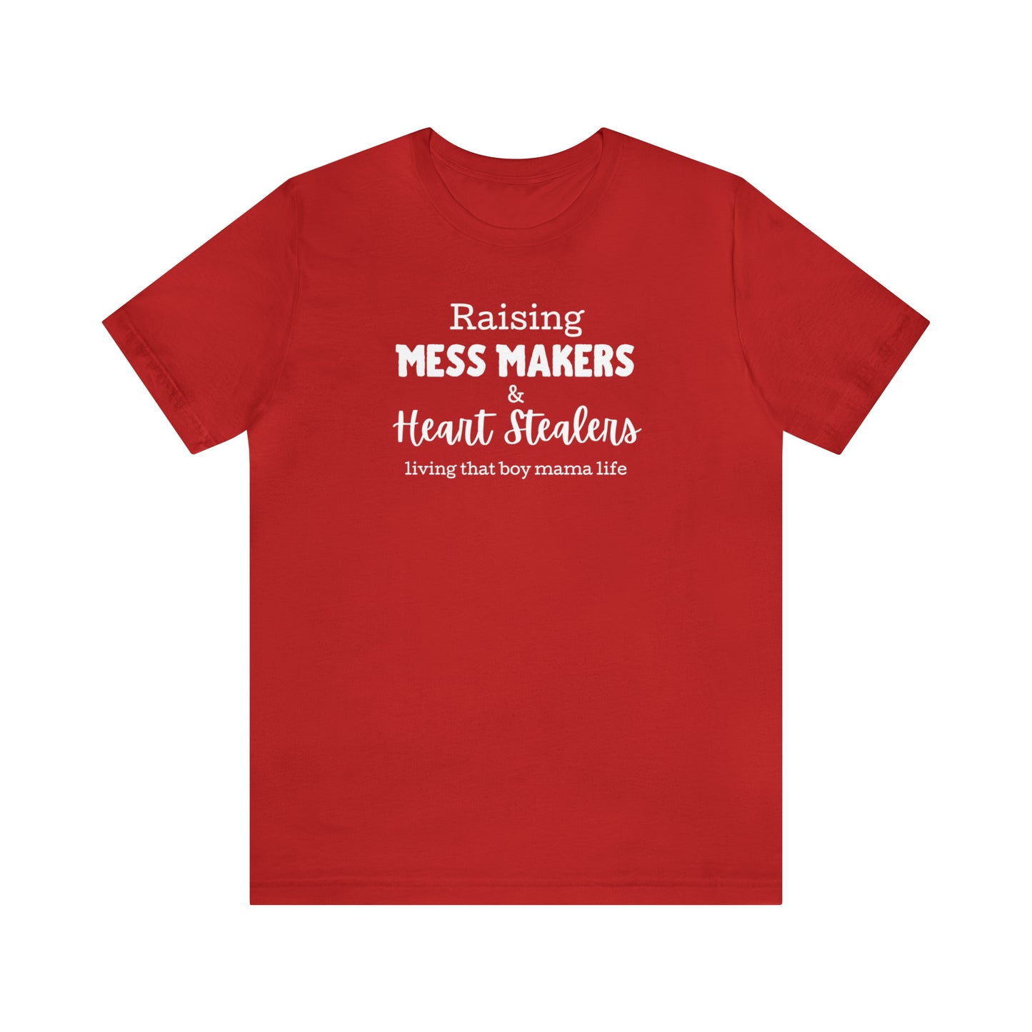 "Raising Mess Makers & Heart Stealers Living That Boy Mama Life" T-Shirt | Perfect Gift for Moms of Boys | Boy Mama Shirt | Mother's Day Gift Ideas | Shirt for Boy Moms | Boy Mom Shirt | Funny Boy Mom Tee