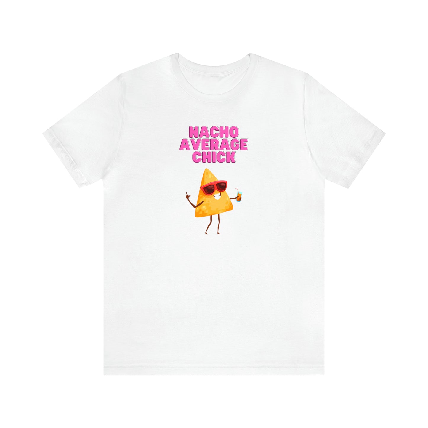 "Nacho Average Chick" T-shirt | Funny Women's Shirt | Gift for Her | Funny Shirt for Moms | Christmas Gifts for Women | Humorous Women's Shirt | Trendy Ladies Shirt | Shirts with Sarcasm