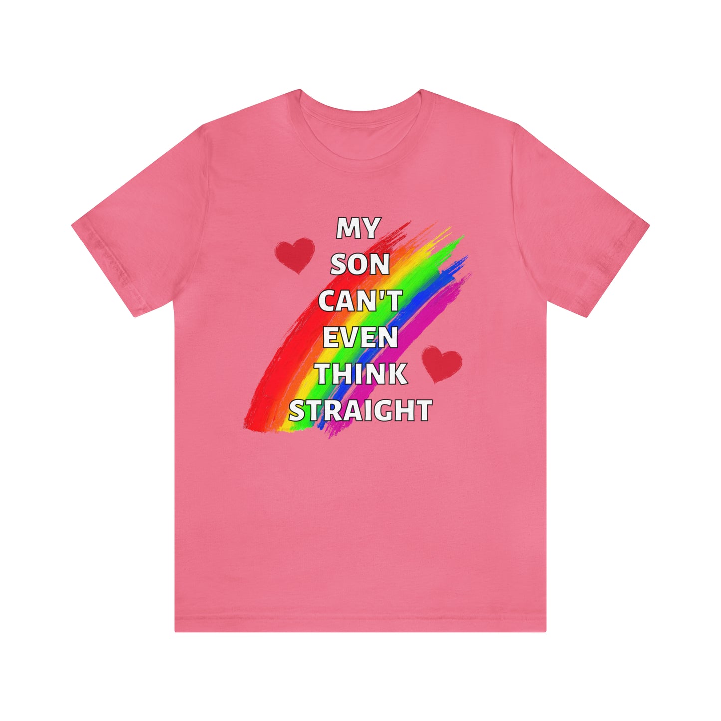 "My Son Can't Even Think Straight" T-Shirt | Support Your Child's Identity | Trendy LGBTQ+ Mom Shirt | Unique Mom Tee | Pride Month Gift Ideas | Comfortable Mom Clothing for Everyday Wear | Pride Mom Tee | LGBTQ+ Mom Birthday Gift