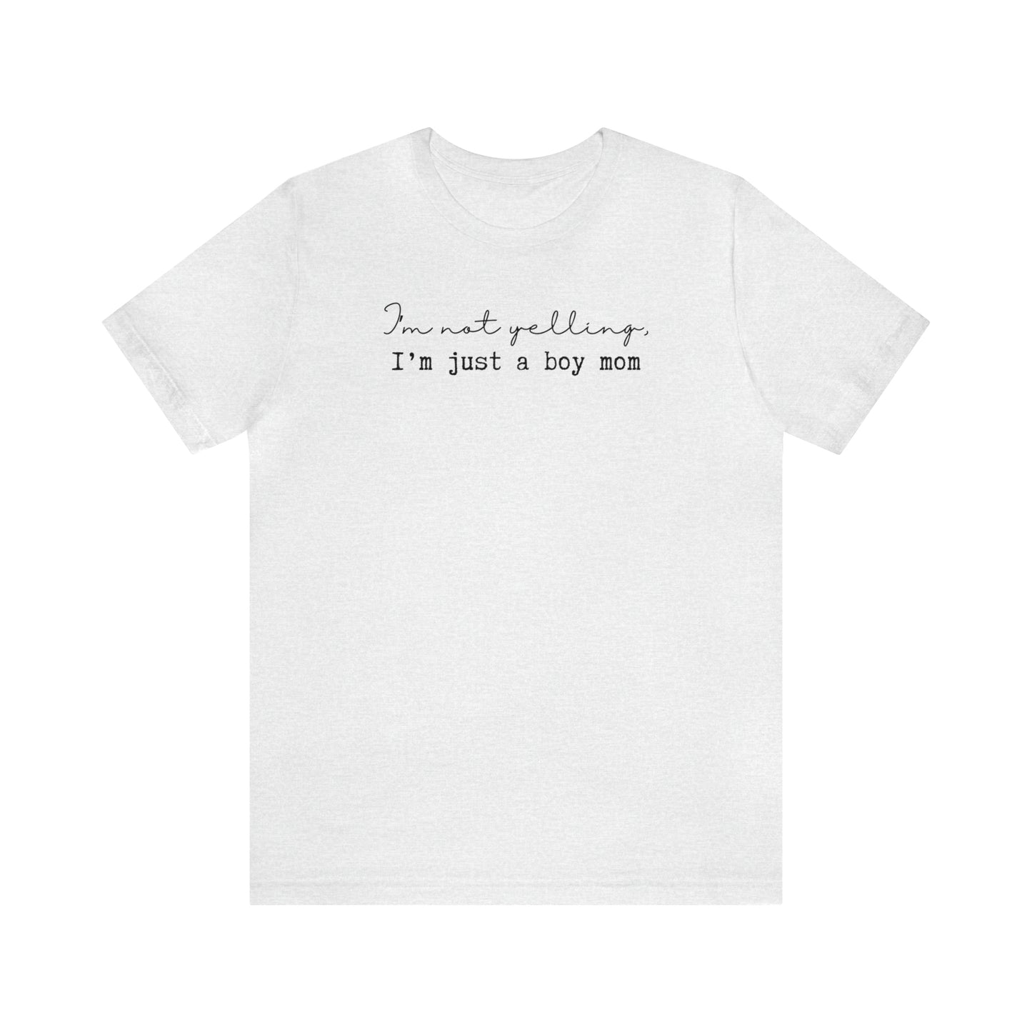 "I'm Not Yelling, I'm Just a Boy Mom" T-Shirt | Mom of Boys Shirt | Boy Mama Shirt | Boy Mom Shirt | Mom Life Shirt | Mama Shirt | New Mom Gift | Perfect Gift for Moms of Boys | Trendy Boy Mom Apparel