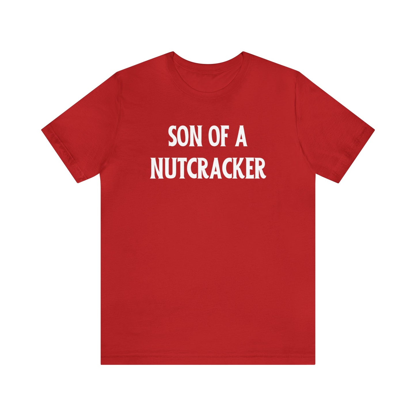 "Son of a Nutcracker" T-Shirt | Funny Christmas Shirt for Women | Christmas Gift Ideas for Mom | Festive Mom Shirt for Christmas | Humorous Women's Christmas Shirt | Holiday Women's Tee | Christmas Mom Shirt