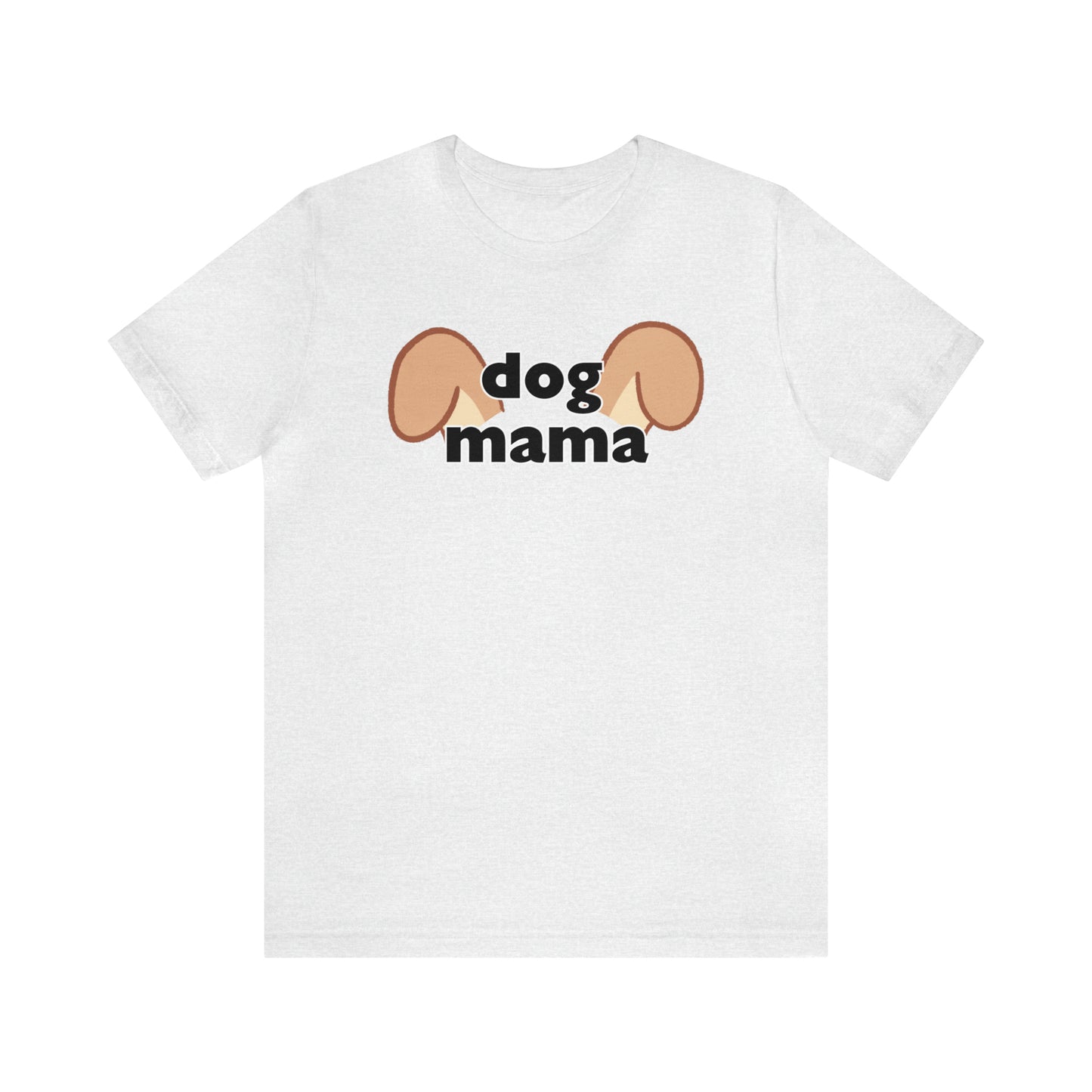 "Dog Mama" T-Shirt | Dog Lover Tee | Perfect Mother's Day Gift Idea | Cute and Comfortable Dog Mom Shirt for Every Day Wear | Trendy Dog Mom Apparel | Cute Dog Mom Shirt