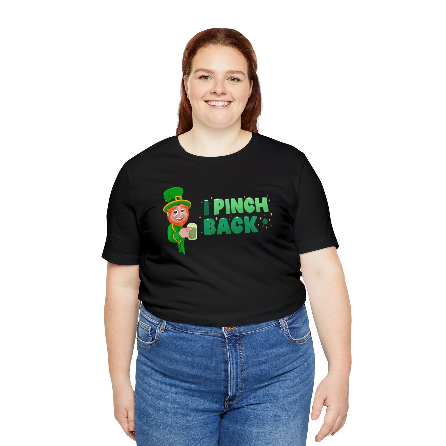 "I Pinch Back" T-Shirt | Funny Women's Shirt for St. Patty's Day  | Funny Leprechaun Shirt | St. Paddy's Day Women's Apparel | St. Patricks Day Tee Shirt for Women | Ladies Tee for St. Patty's Day