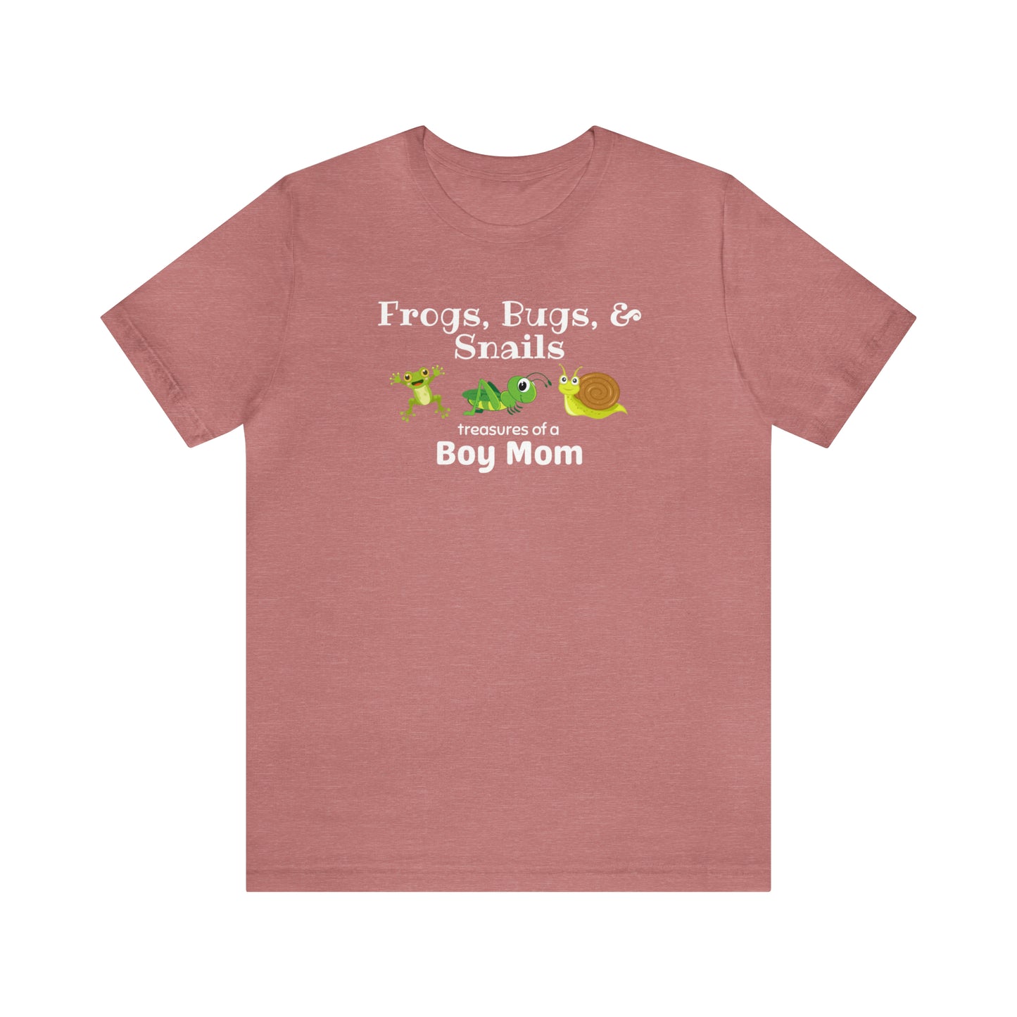 "Frogs, Bugs, & Snails Treasures of a Boy Mom" T-Shirt | Boy Mom Shirt | New Mom Gift | Boy Mama Shirt | Perfect Gift for Moms of Boys | Trendy Boy Mom Apparel | Mom of Boys Shirt | Boy Mom Christmas Gift