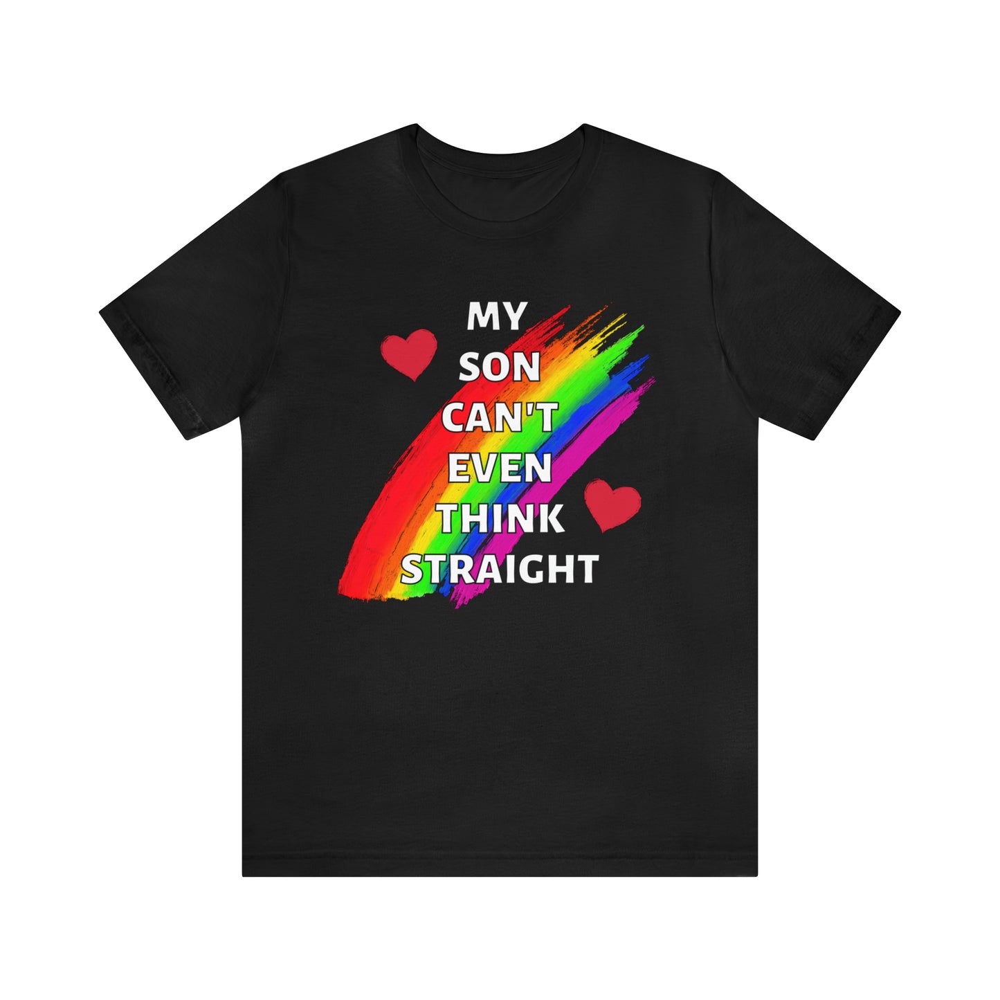 "My Son Can't Even Think Straight" T-Shirt | Support Your Child's Identity | Trendy LGBTQ+ Mom Shirt | Unique Mom Tee | Pride Month Gift Ideas | Comfortable Mom Clothing for Everyday Wear | Pride Mom Tee | LGBTQ+ Mom Birthday Gift