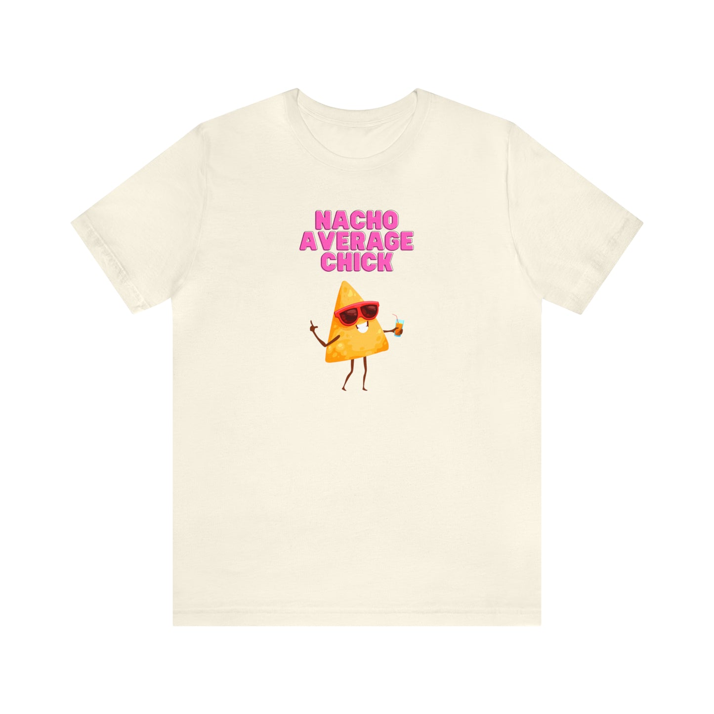 "Nacho Average Chick" T-shirt | Funny Women's Shirt | Gift for Her | Funny Shirt for Moms | Christmas Gifts for Women | Humorous Women's Shirt | Trendy Ladies Shirt | Shirts with Sarcasm