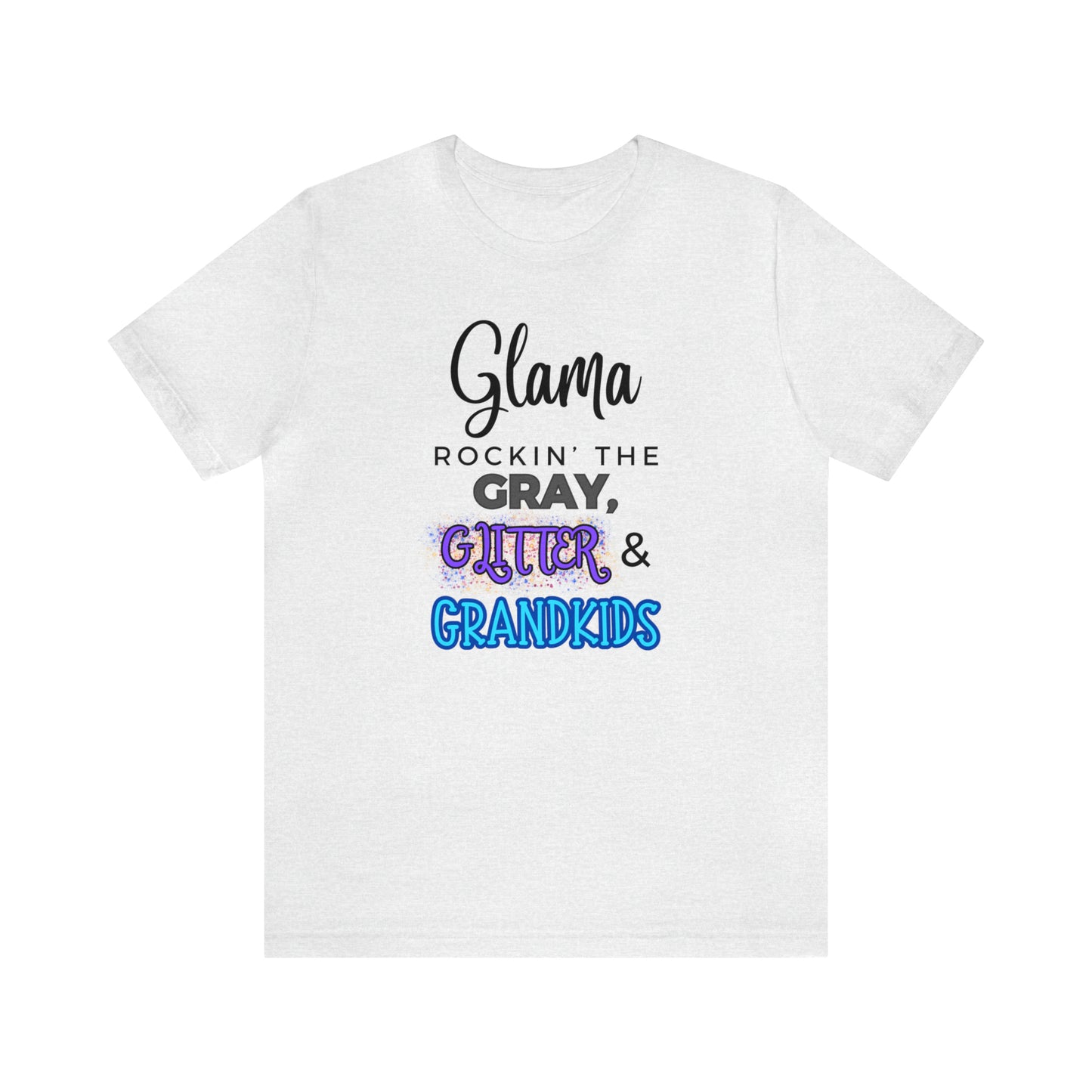 "Glama Rockin' the Gray, Glitter & Grandkids" T-Shirt | Cute Glama Shirt | Glama Tee | Mother's Day Gift Ideas for Grandma | Grandma Shirt | Grandma Apparel | Gift Ideas for Grama | Shirt for Grama