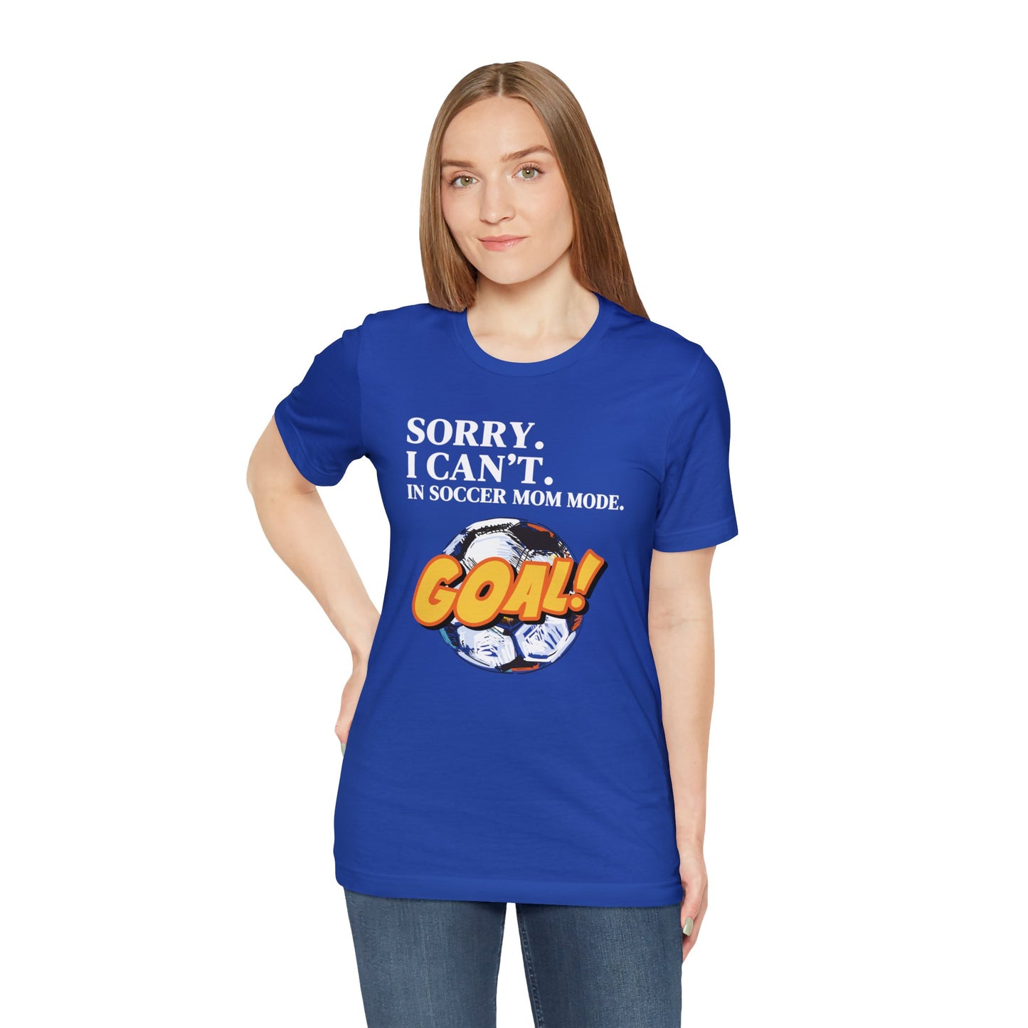 "Sorry. I Can't. In Soccer Mom Mode." T-Shirt | Trendy Soccer Mom Tee | Soccer Mom Shirt | Funny Soccer Mom Tee | Gifts for Soccer Moms | Soccer Mama Shirt | Mother's Day Gift Ideas for Mom | Christmas Gifts for Moms