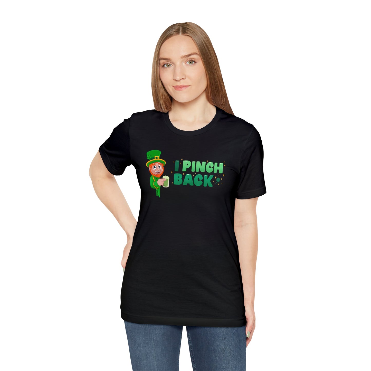 "I Pinch Back" T-Shirt | Funny Women's Shirt for St. Patty's Day  | Funny Leprechaun Shirt | St. Paddy's Day Women's Apparel | St. Patricks Day Tee Shirt for Women | Ladies Tee for St. Patty's Day