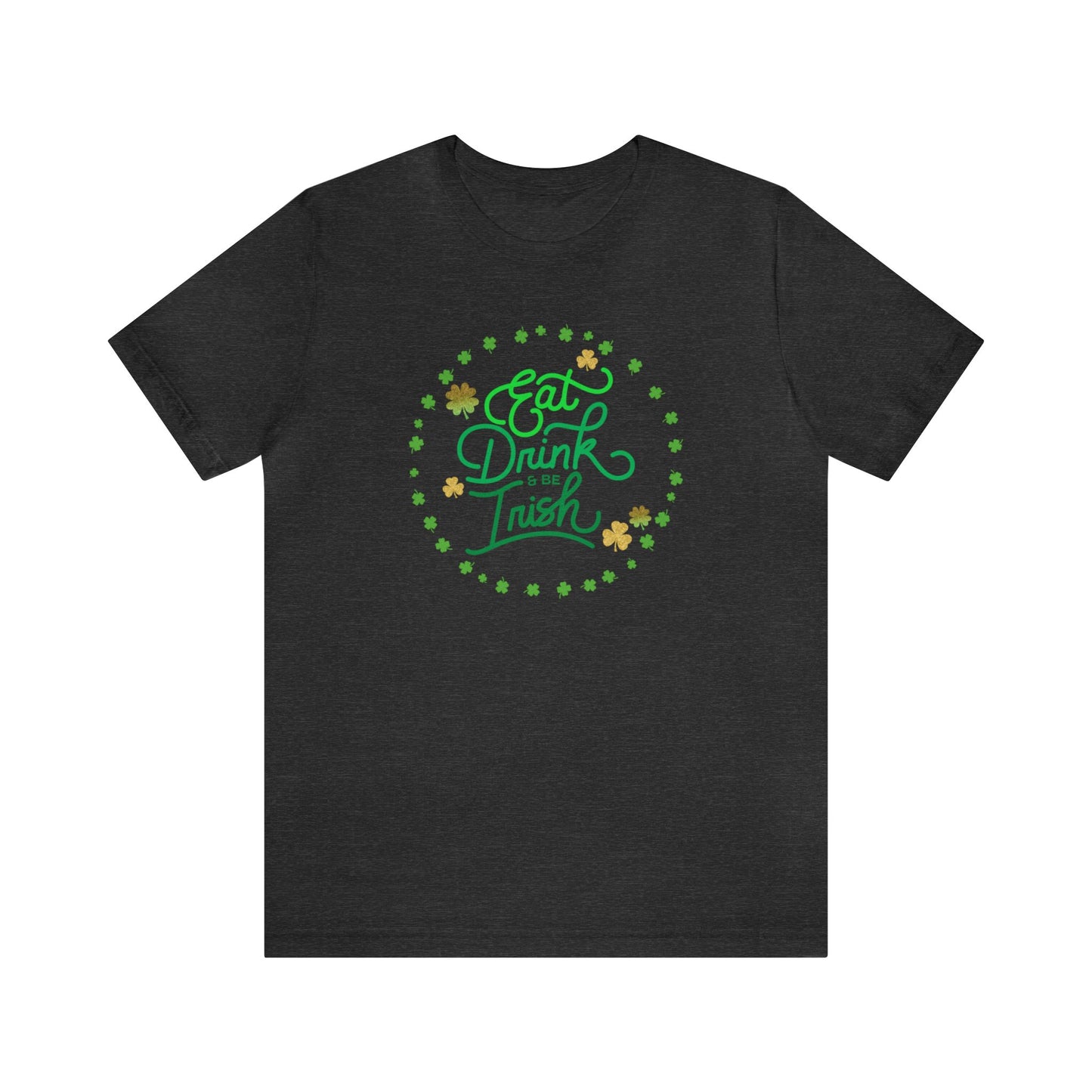 "Eat Drink & Be Irish" T-Shirt | St. Patrick's Day Apparel  Womens St. Patty's Day Tee Shirt | Ladies Shirt for St. Patrick's Day | St Pattys Day Tee Shirt for Moms | Gifts for Irish Fans