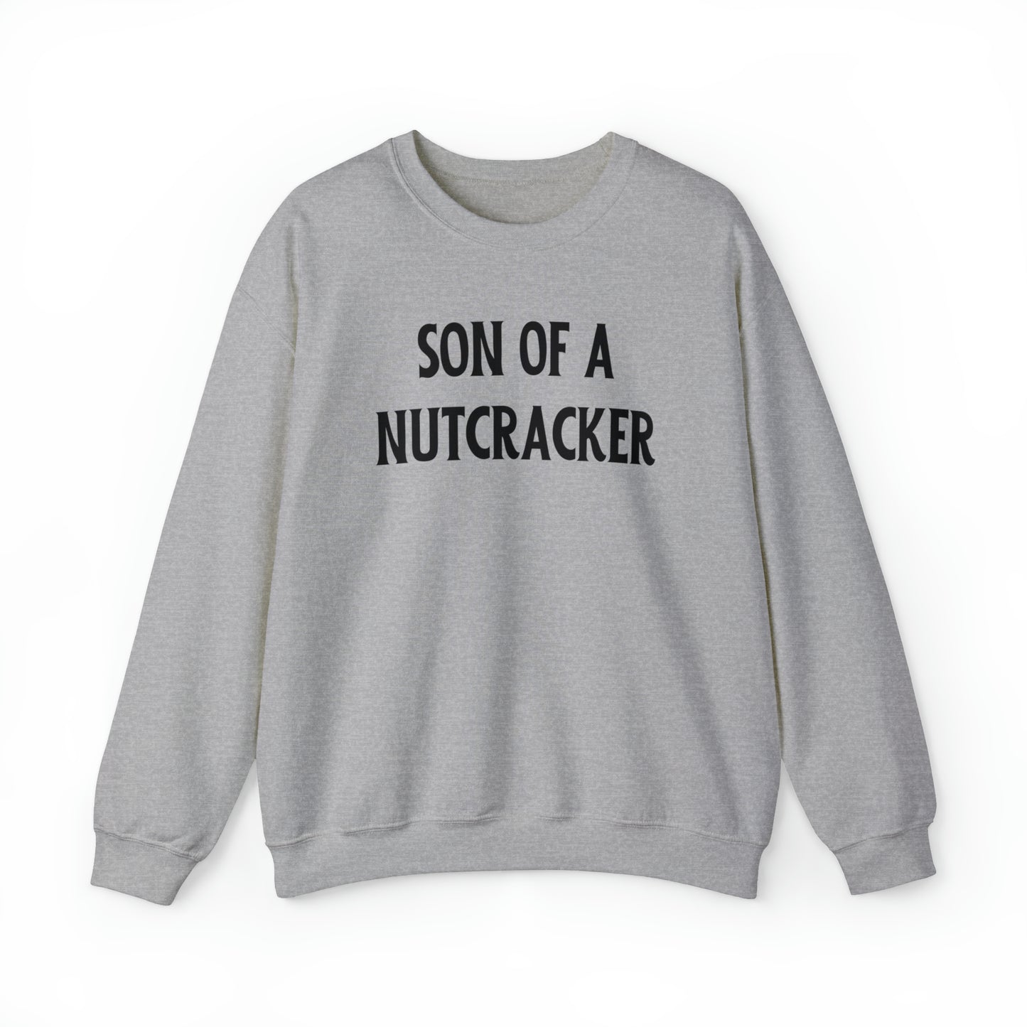 "Son of a Nutcracker" Sweatshirt | Funny Womens Christmas Sweater | Humorous Holiday Sweatshirt for Women | Ladies Christmas Sweater to Make You Laugh | Funny Graphic Sweatshirt