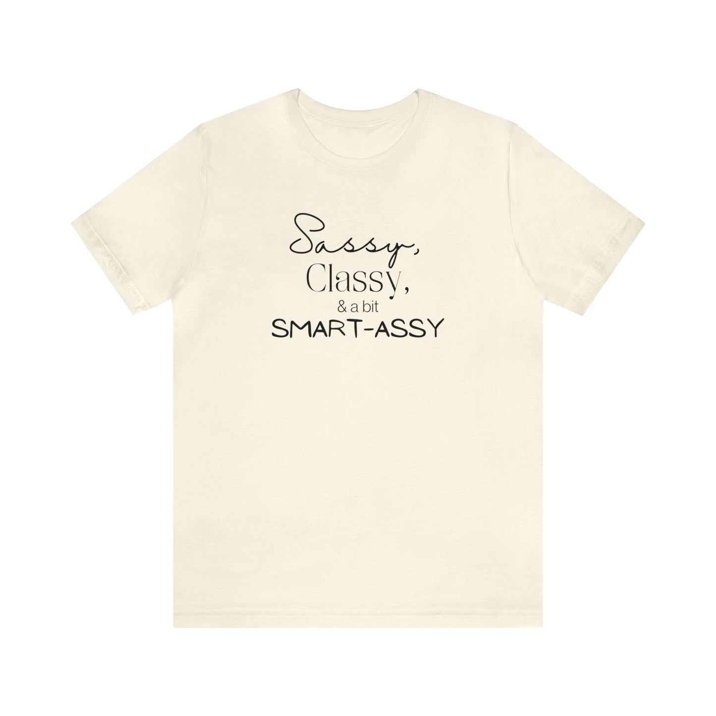 "Sassy, Classy, & a Bit Smart-Assy" T-Shirt | Funny Women's Shirt | Humorous Women's Tee | Sarcastic Mom Shirt | Trendy Mom Apparel | Birthday Gift Ideas for Mom | Gifts for Her | Comfortable Everyday Mom Wear | Funny Mama Shirt | Funny Shirt for Women