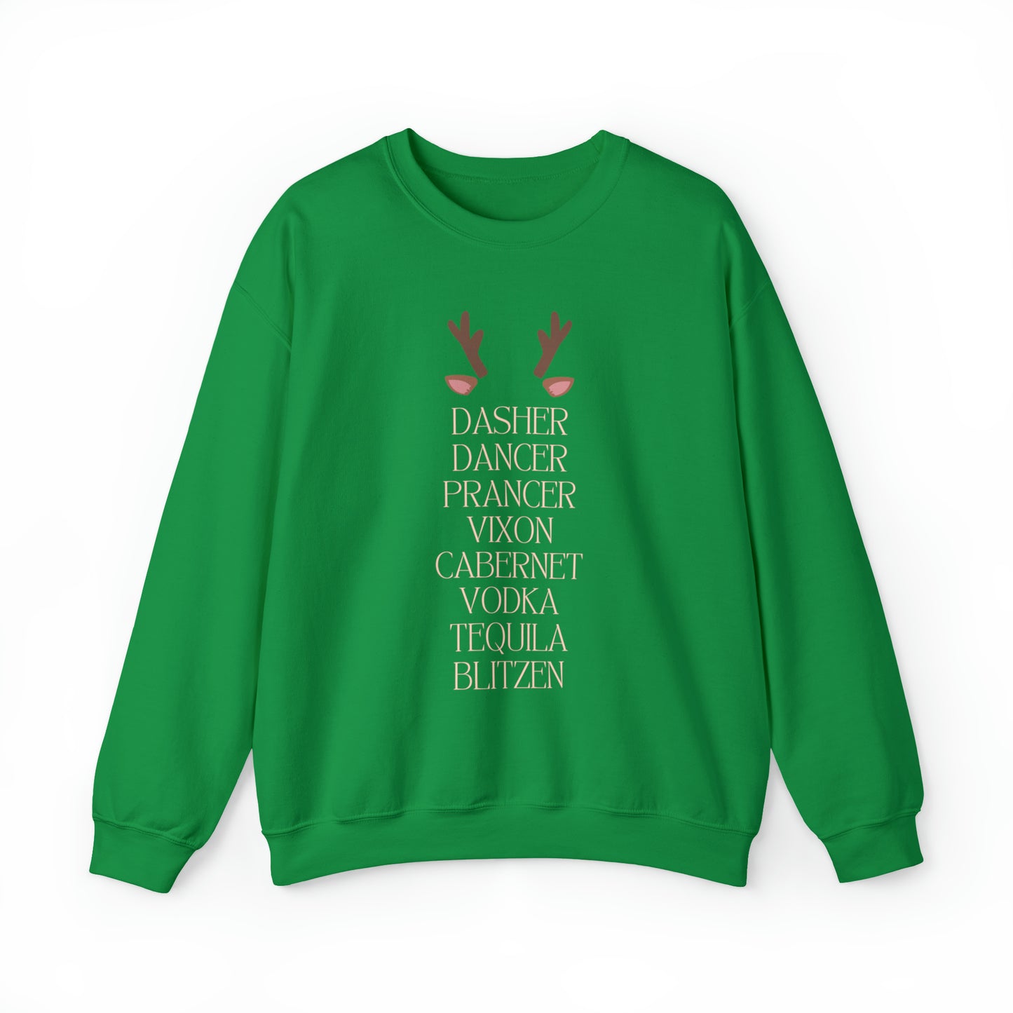 "Dasher Dancer Prancer Vixon Cabernet Vodka Tequila Blitzen" Sweatshirt | Reindeer Sweatshirt for Women | Womens Festive Sweatshirt | Christmas Season Sweatshirt for Moms | Ladies Holiday Sweatshirt