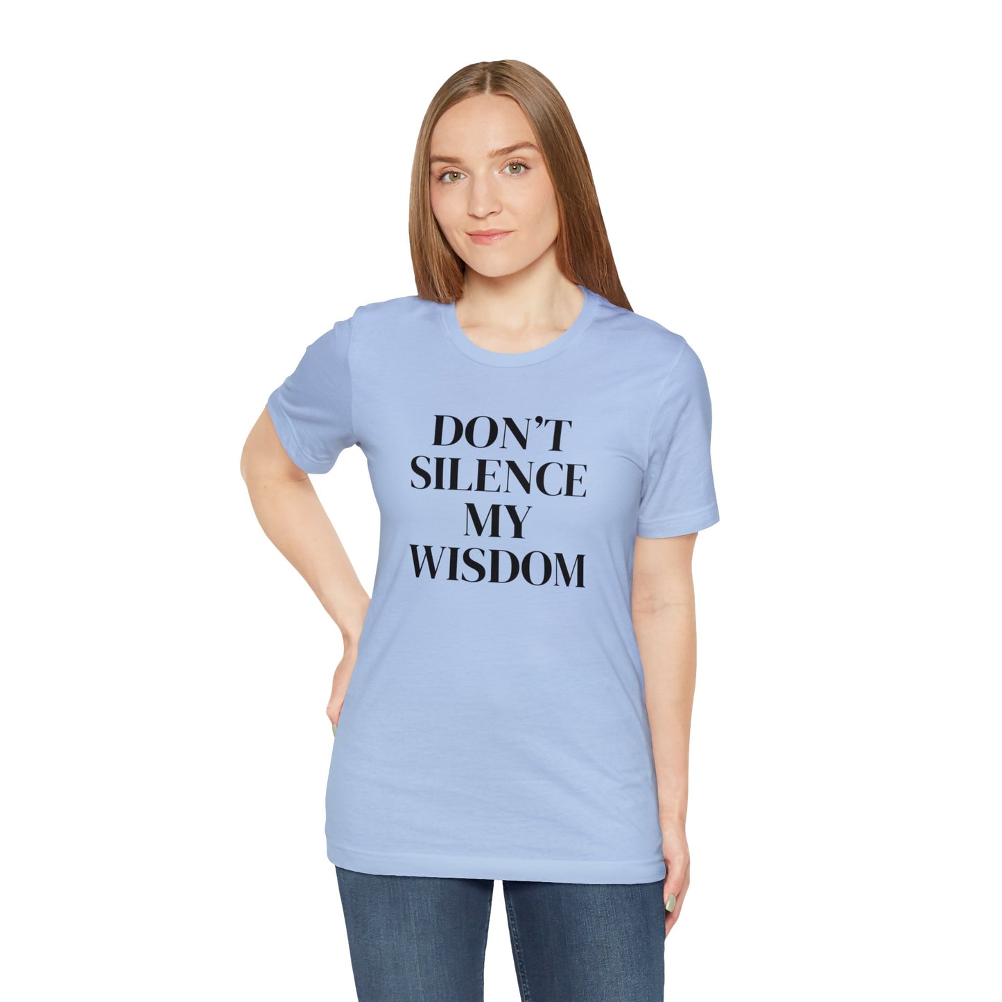 "Don't Silence My Wisdom" T-Shirt | Mom Shirt | Women's Empowerment Tee | Birthday Gift Ideas for Women | Empowering Women's Shirt | Cute Mom Tees | Statement Shirt for Women