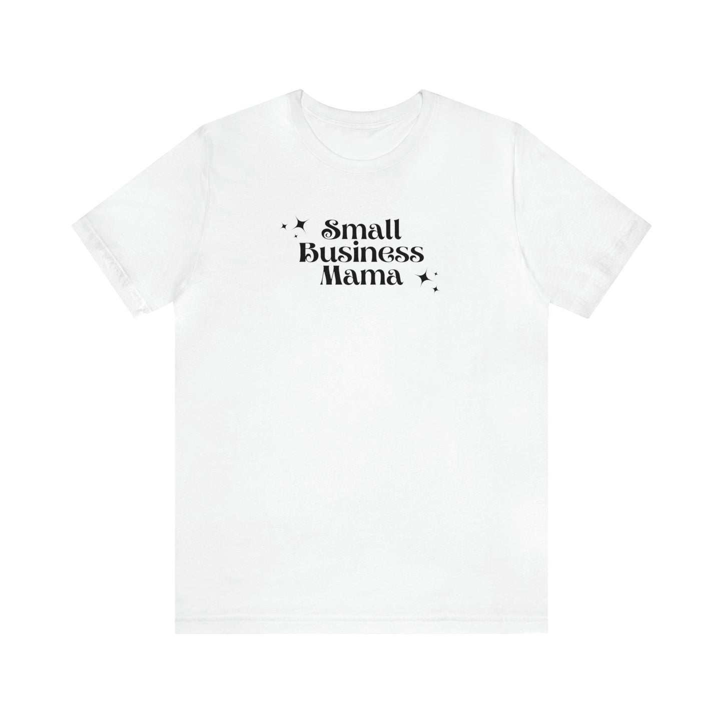 "Small Business Mama" T-Shirt | Trendy Mompreneur Tee | Birthday Gift Idea for Mom | Working Mom Apparel | Comfortable Boss Mom T-Shirt | Small Business Owner Mom Tee | Mother's Day Gift for Her