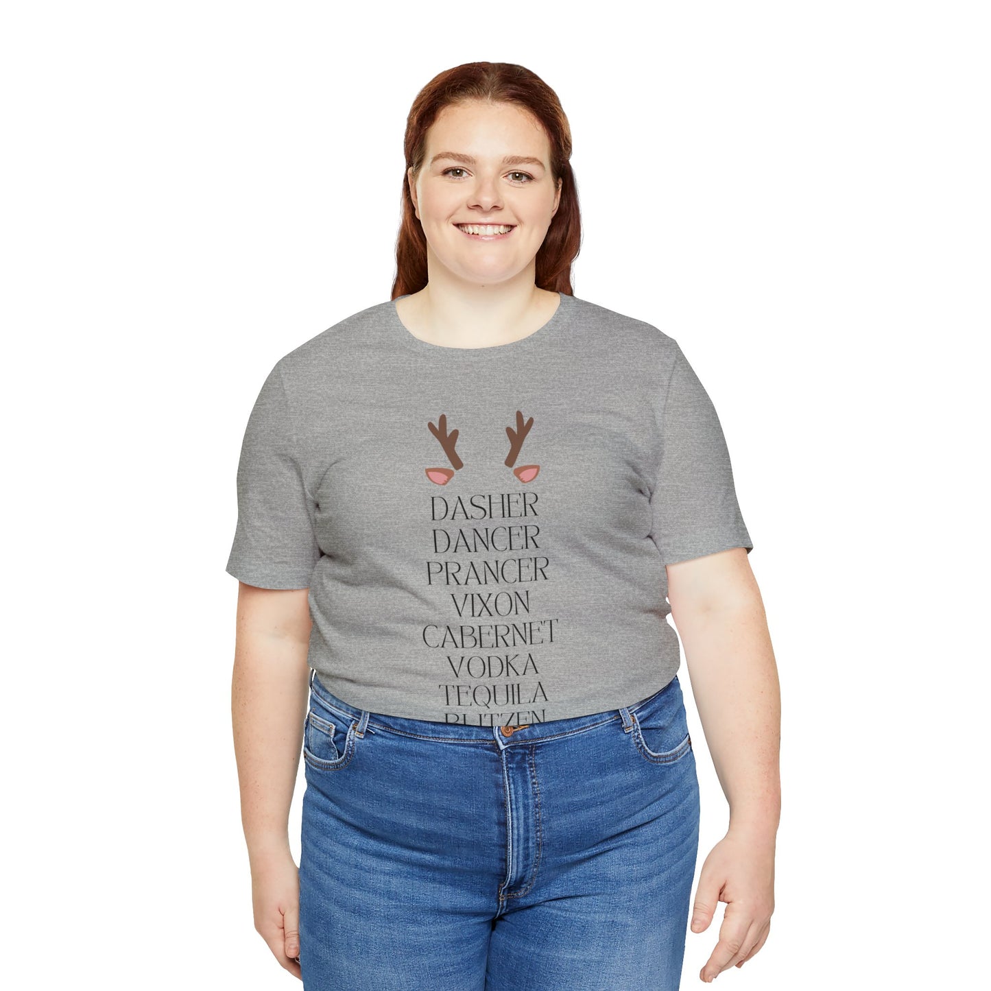 "Dasher, Dancer, Prancer, Vixon, Cabernet, Vodka, Tequila, Blitzen" T-Shirt | Funny Christmas Shirt for Women | Ladies Holiday Tee Shirt | Festive Shirt for Christmas | Christmas Shirt to Make You Laugh