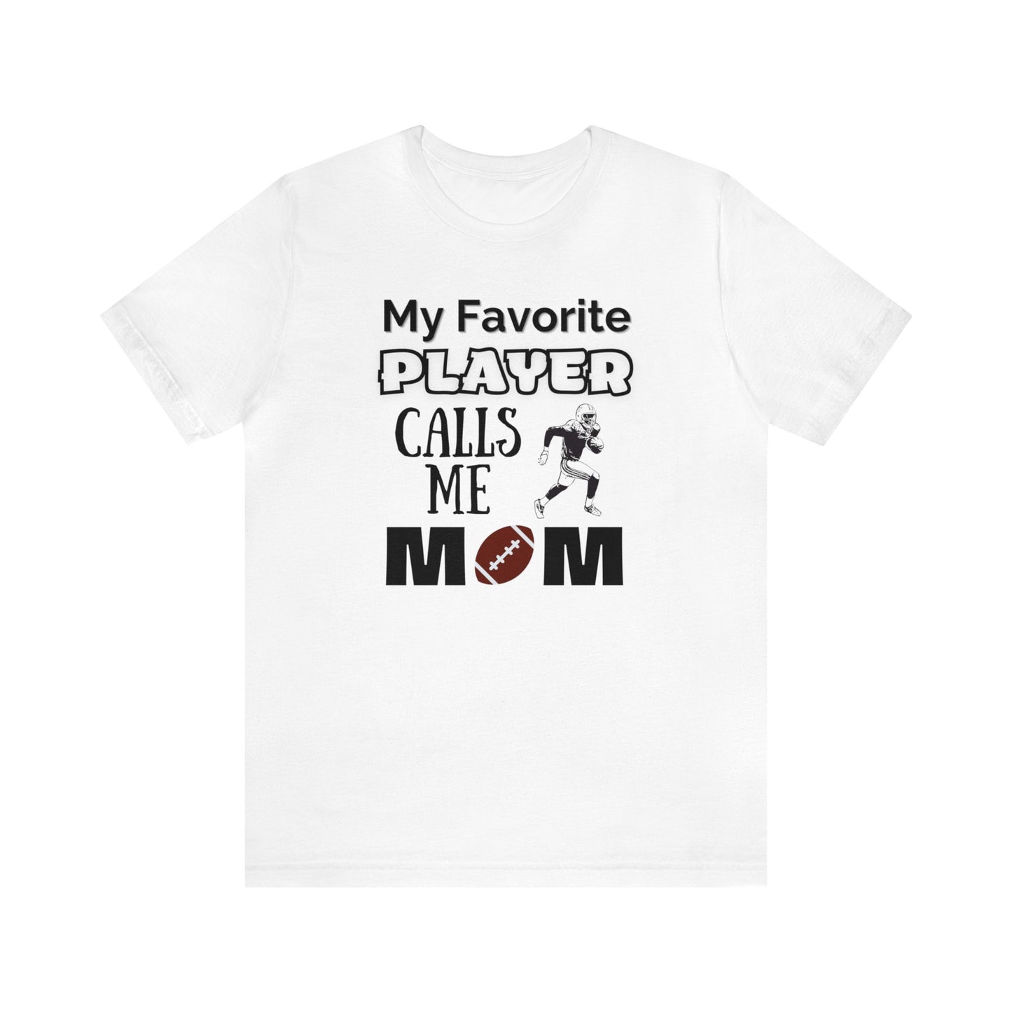 "My Favorite Player Calls Me Mom" T-Shirt | Football Mom Shirt | Perfect Gift for Sports Moms | Trendy Mom Apparel | Unique Mom Tee | Mother's Day Gift Ideas | Comfortable Mom Clothing for Game Day | Football Mama Shirt | Mom Sports Apparel