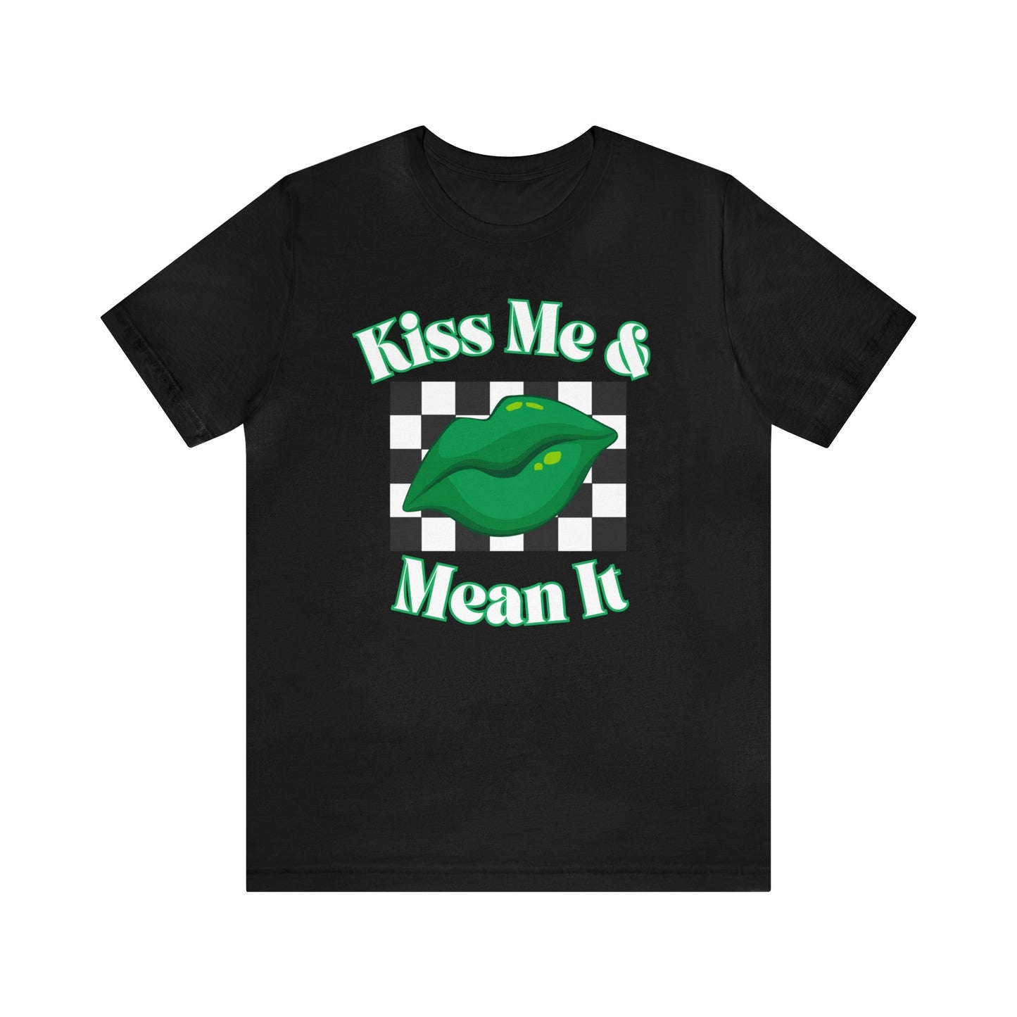 "Kiss Me & Mean It" T-Shirt | Gift Ideas for Women | Women's St. Paddys Day Shirt | Kiss Me Shirt for St. Patricks Day | Ladies Tee for St. Patrick's Day | Irish Womens Tee for St. Patty's Day | Women's St. Patty's Day Shirt