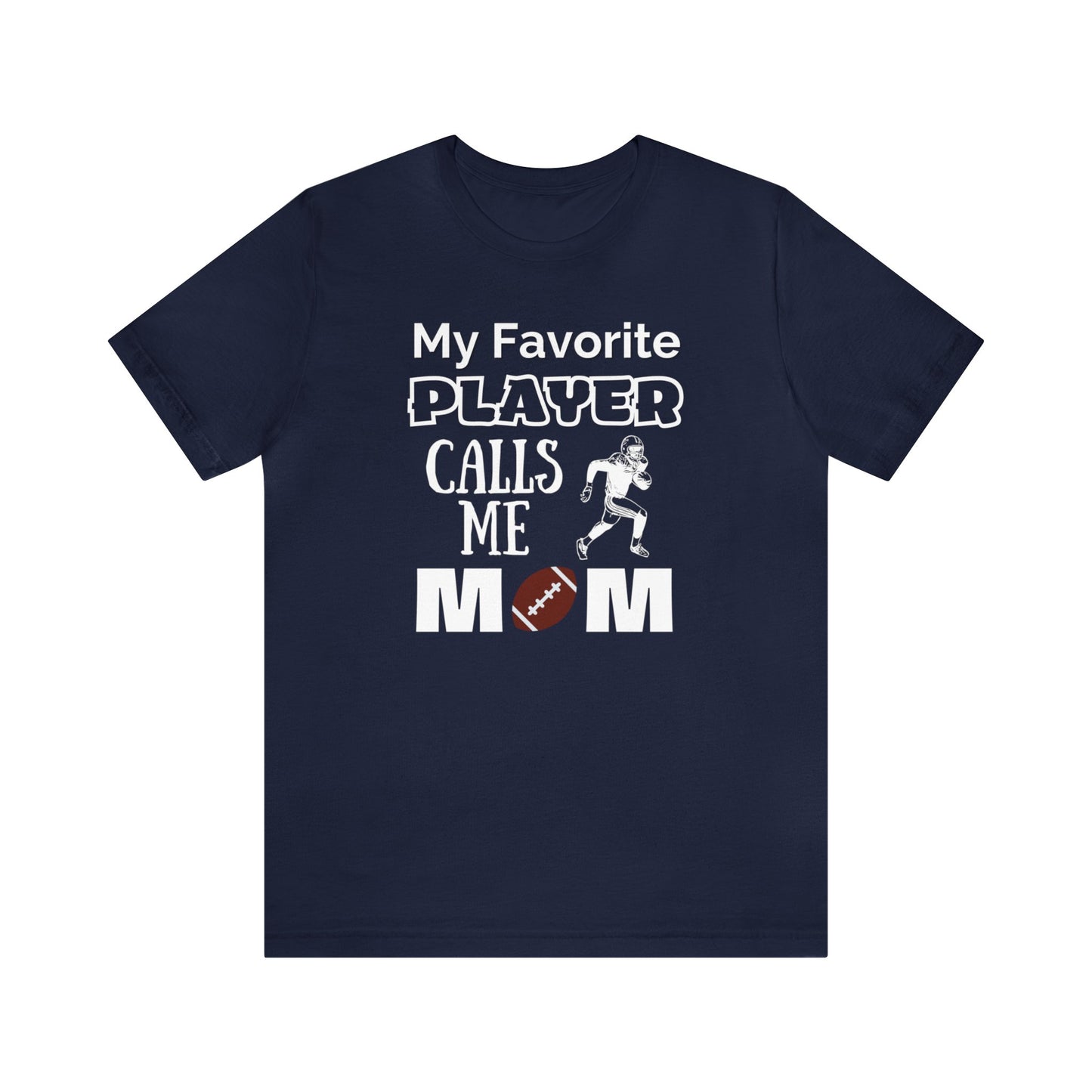 "My Favorite Player Calls Me Mom" T-Shirt | Football Mom Shirt | Perfect Gift for Sports Moms | Trendy Mom Apparel | Unique Mom Tee | Mother's Day Gift Ideas | Comfortable Mom Clothing for Game Day | Football Mama Shirt | Mom Sports Apparel