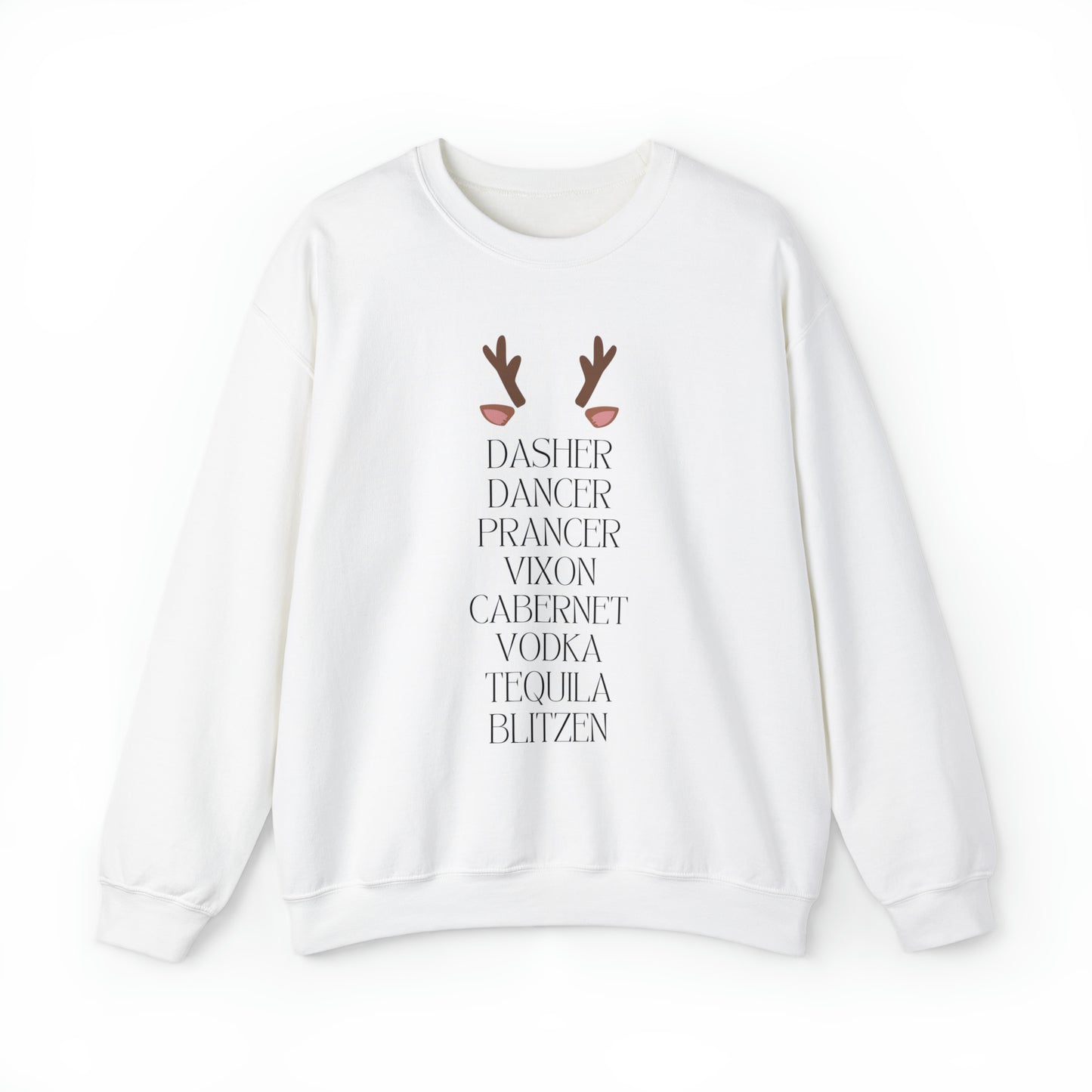 "Dasher Dancer Prancer Vixon Cabernet Vodka Tequila Blitzen" Sweatshirt | Reindeer Sweatshirt for Women | Womens Festive Sweatshirt | Christmas Season Sweatshirt for Moms | Ladies Holiday Sweatshirt