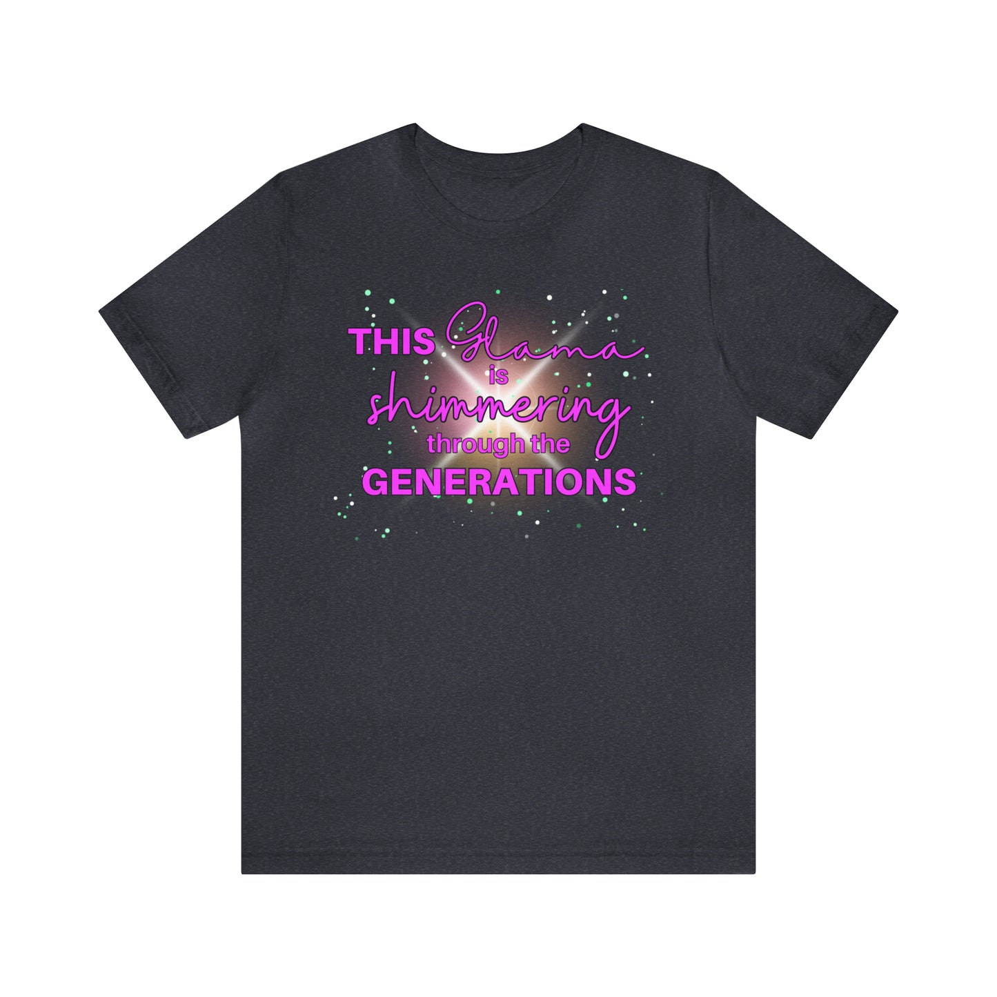 "This Grama is Shimmering Through the Generations" T-Shirt | Trendy Grama Tee | Gift for Her | Cute Grandma Shirt | Ladies Shirts | Shirt for Grandma | Gifts for Grandma | Glitter Grandma