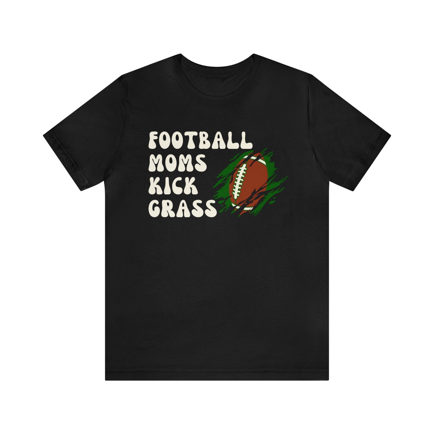 "Football Moms Kick Grass" T-Shirt | Funny Football Mom Shirt | Perfect Gift for Sports Moms | Football Mom Apparel | Football Mama Tee | Mother's Day Gift Ideas | Football Shirt for Game Day | Cute Football Mom Tee