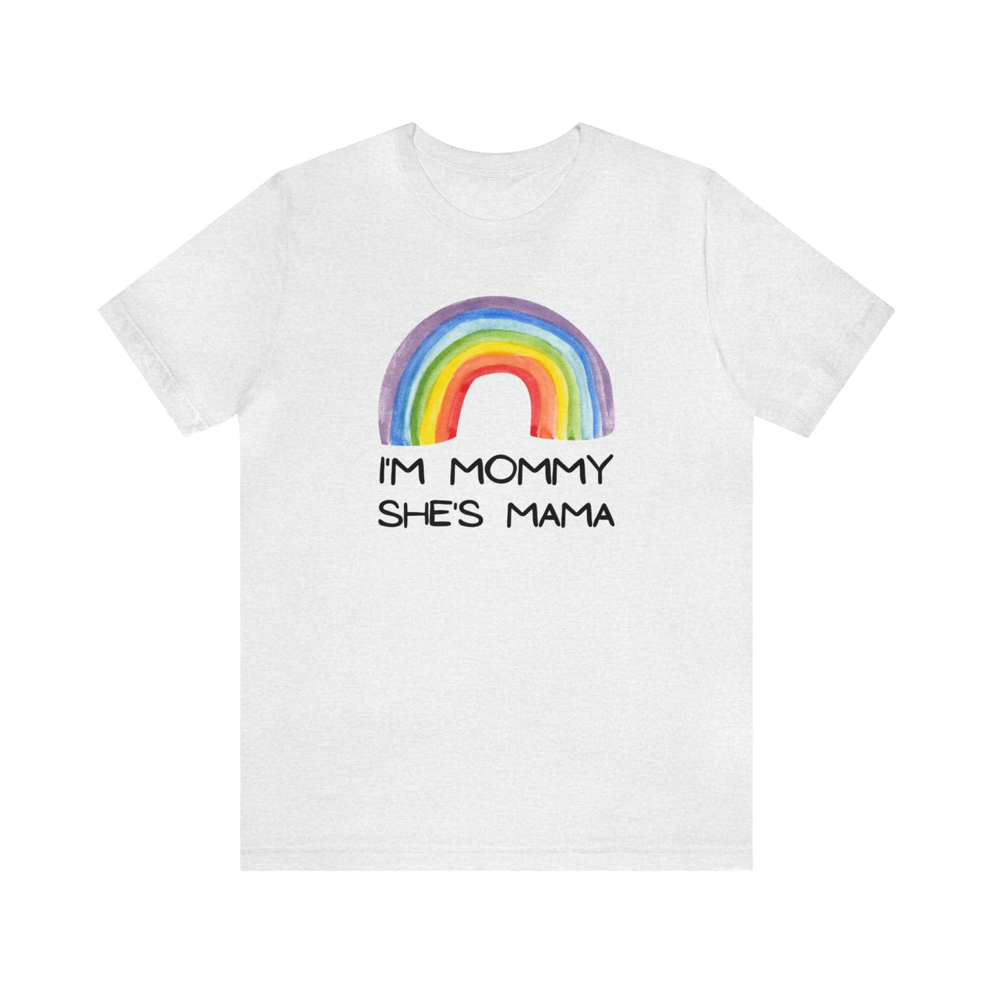 "I'm Mommy She's Mama" T-Shirt | Support Your Child's Identity | Cute and Trendy Mom Fashion | Pride Mom Tee | Pride Month Gift Ideas | LGBTQ+ Mom Birthday Gift | Proud Mom of LGBTQ+ Child Shirt | Mother's Day Gift Ideas