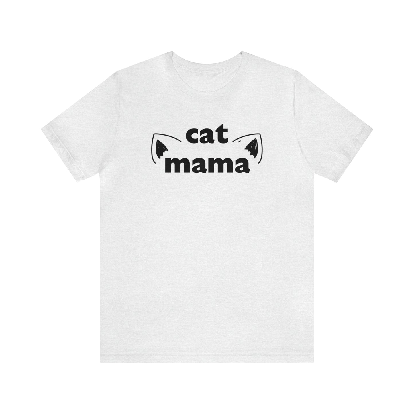 "Cat Mama" T-Shirt | Cat Lover Tee | Purrfect Mother's Day Gift Idea | Cute and Comfortable Cat Mom Shirt for Every Day Wear | Trendy Cat Mom Apparel | Cute Cat Mom Shirt