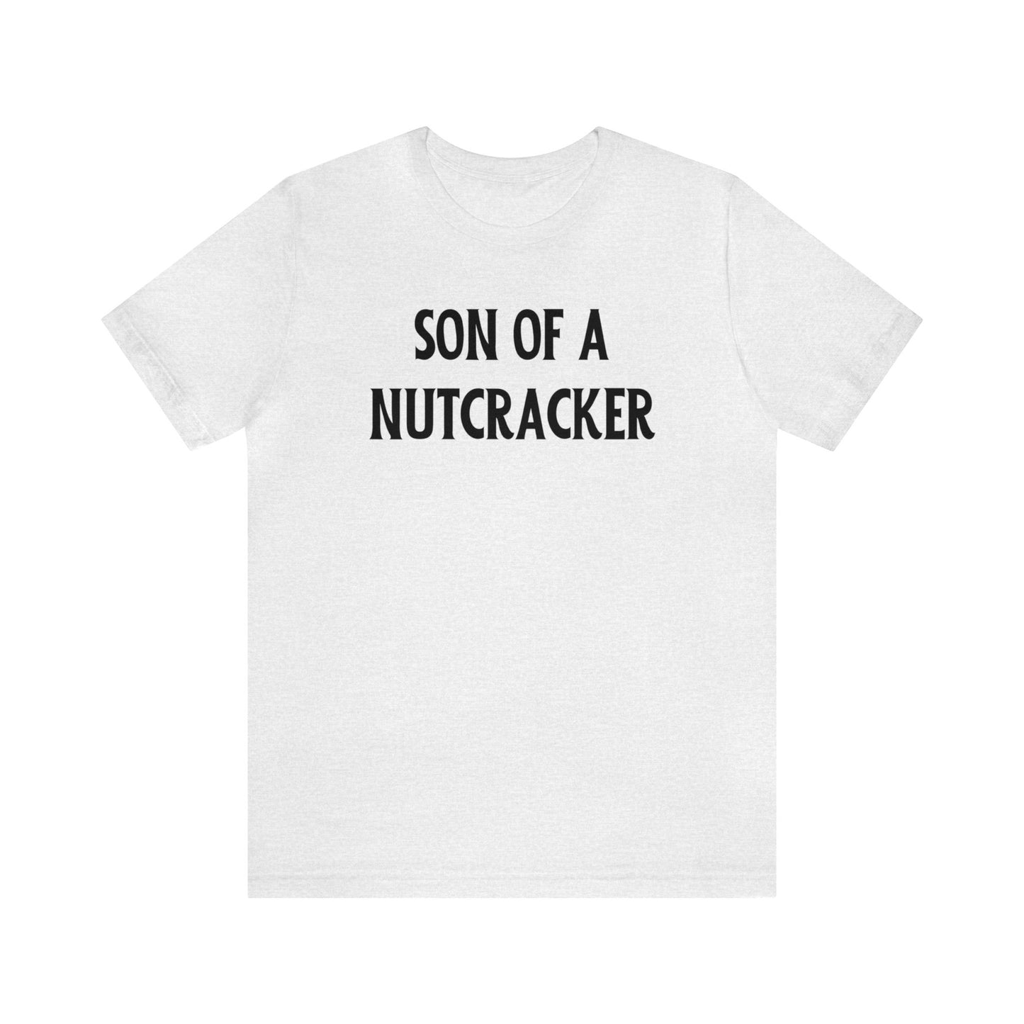 "Son of a Nutcracker" T-Shirt | Funny Christmas Shirt for Women | Christmas Gift Ideas for Mom | Festive Mom Shirt for Christmas | Humorous Women's Christmas Shirt | Holiday Women's Tee | Christmas Mom Shirt