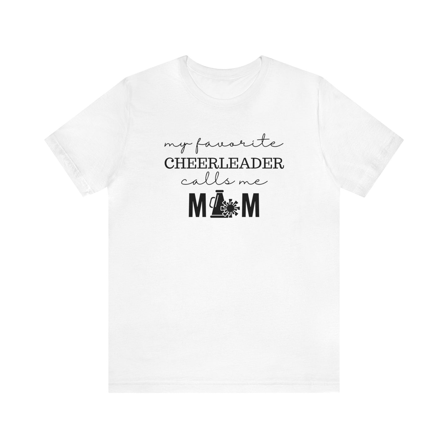 "My Favorite Cheerleader Calls Me Mom" T-Shirt | Cheerleader Mom Shirt | Cheer Mom Shirt | Proud Cheer Mom Tee | Cheer Mama Shirt | Cheerleader Mom Tee | Mother's Day Gift Ideas for Mom | Cheer Mom Apparel | Cheer Mom Gear | Cheer Mom Tee