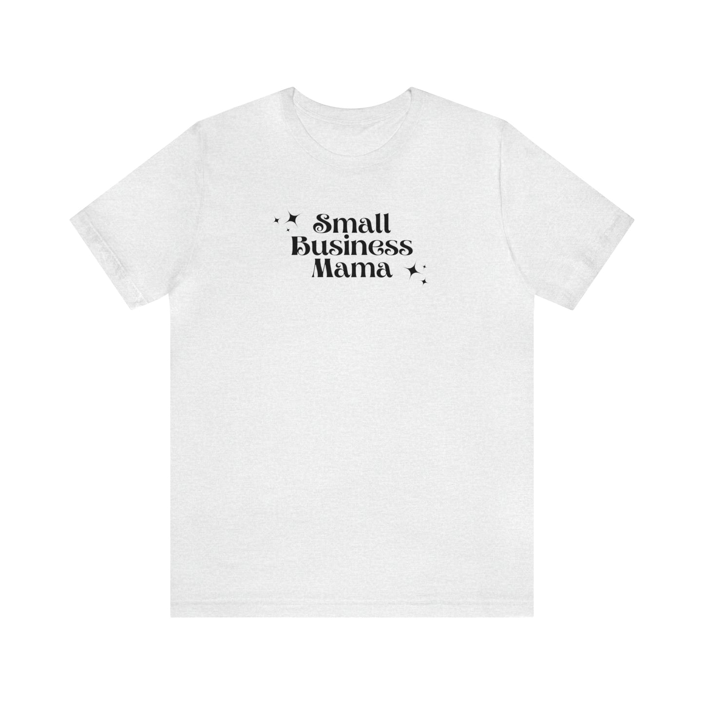 "Small Business Mama" T-Shirt | Trendy Mompreneur Tee | Birthday Gift Idea for Mom | Working Mom Apparel | Comfortable Boss Mom T-Shirt | Small Business Owner Mom Tee | Mother's Day Gift for Her