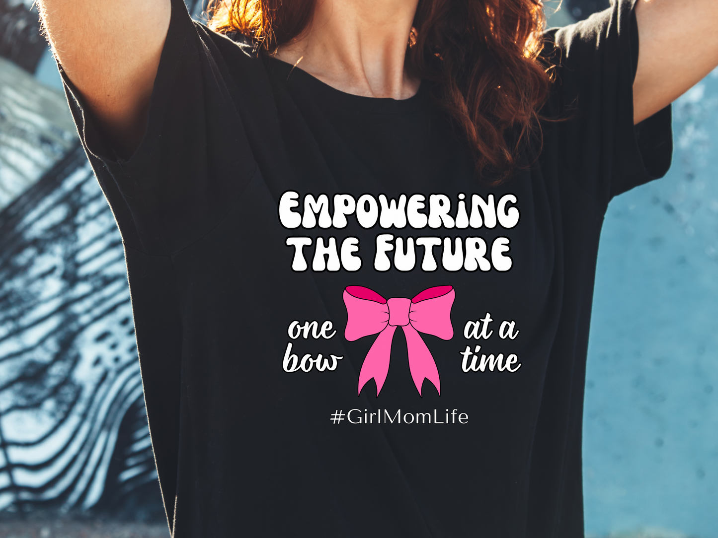 "Empowering the Future One Bow at a Time" T-Shirt | Girl Mom Shirt | Gift for Moms of Daughters | Mother's Day Gift Ideas | Girl Mama Shirt | Mom of Girls Shirt | Girl Mom Tee | Shirt for Girl Moms | Gifts for Her