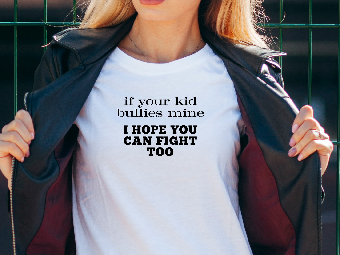 "If Your Kid Bullies Mine I Hope You Can Fight Too" T-Shirt | Mom Shirt | Stylish Mom Apparel | Mama Shirt | Birthday Gift Ideas for moms | Motherhood Shirts | Comfortable Everyday Mom Wear | Cute Mom Tees | Trendy Mom Shirts