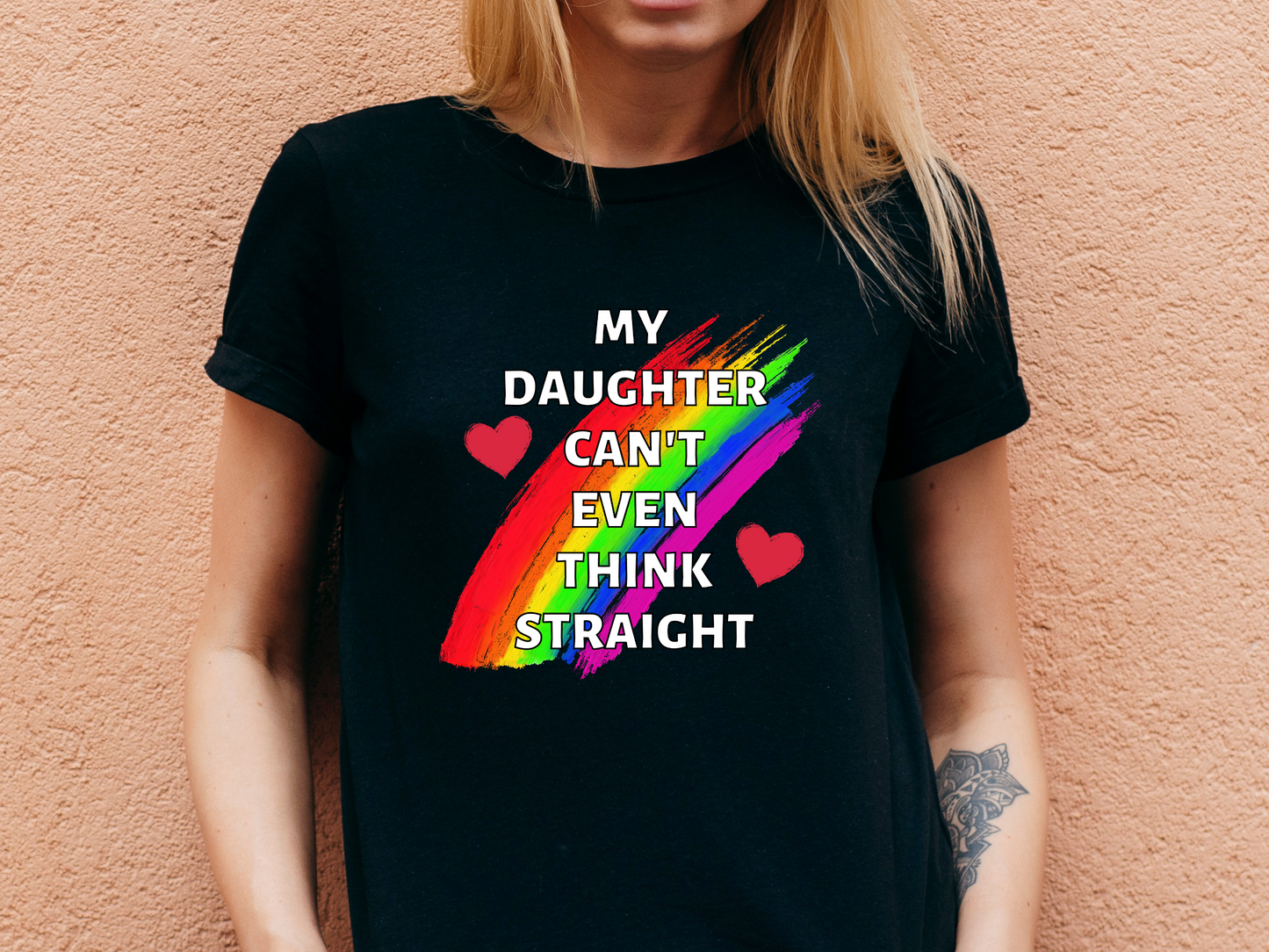 "My Daughter Can't Even Think Straight" T-Shirt | LGBTQ+ mom gift | Cute and Trendy Mom Fashion | Pride Mom Tee | LGBTQ+ Month Gift Ideas | Comfortable LGBTQ+ Mom Shirt | Pride Mother's Day Gift Ideas